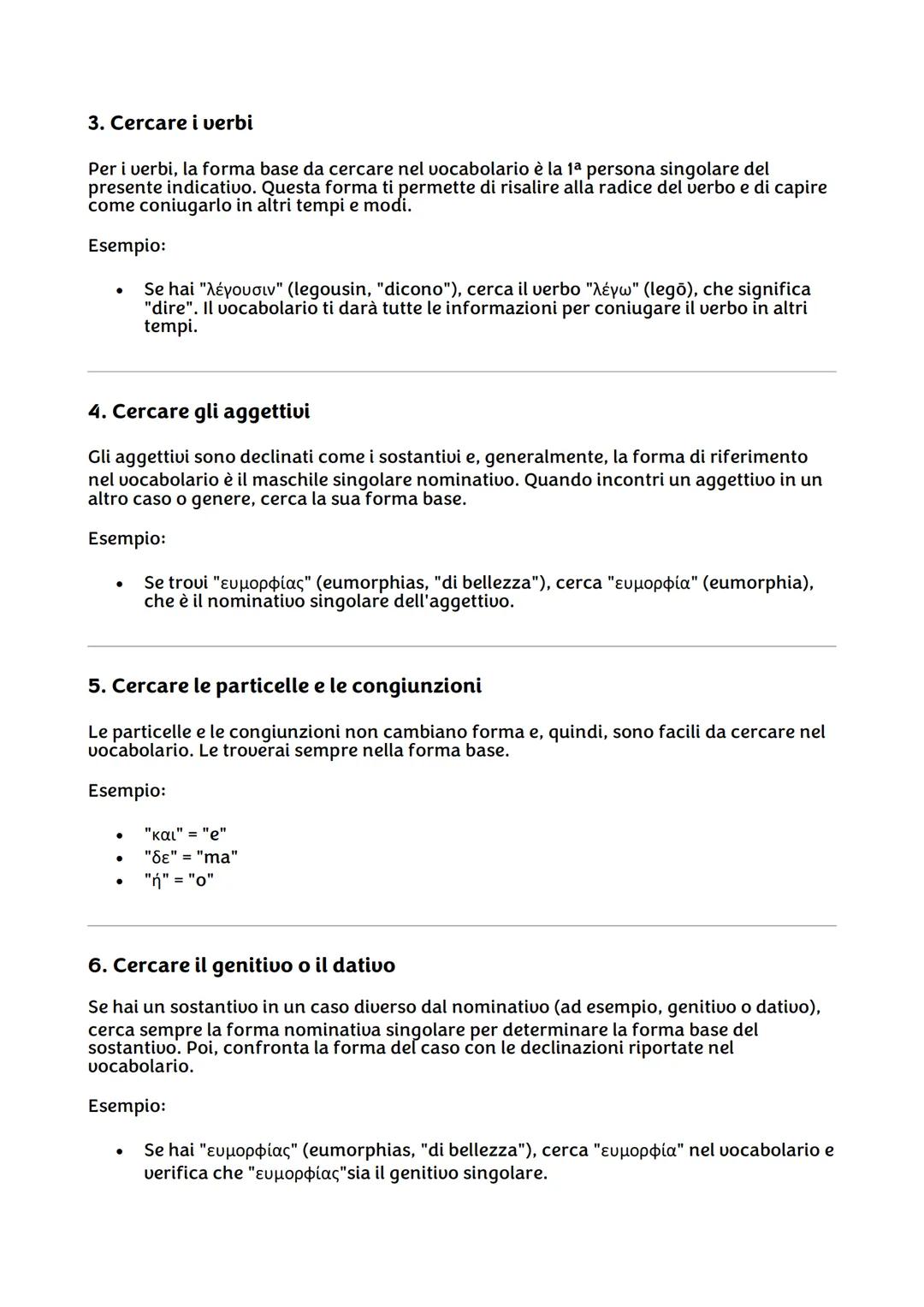 Come fare una versione di greco
1. Leggi attentamente il testo greco
Prima di iniziare a tradurre, leggi il testo con calma e cerca di compr