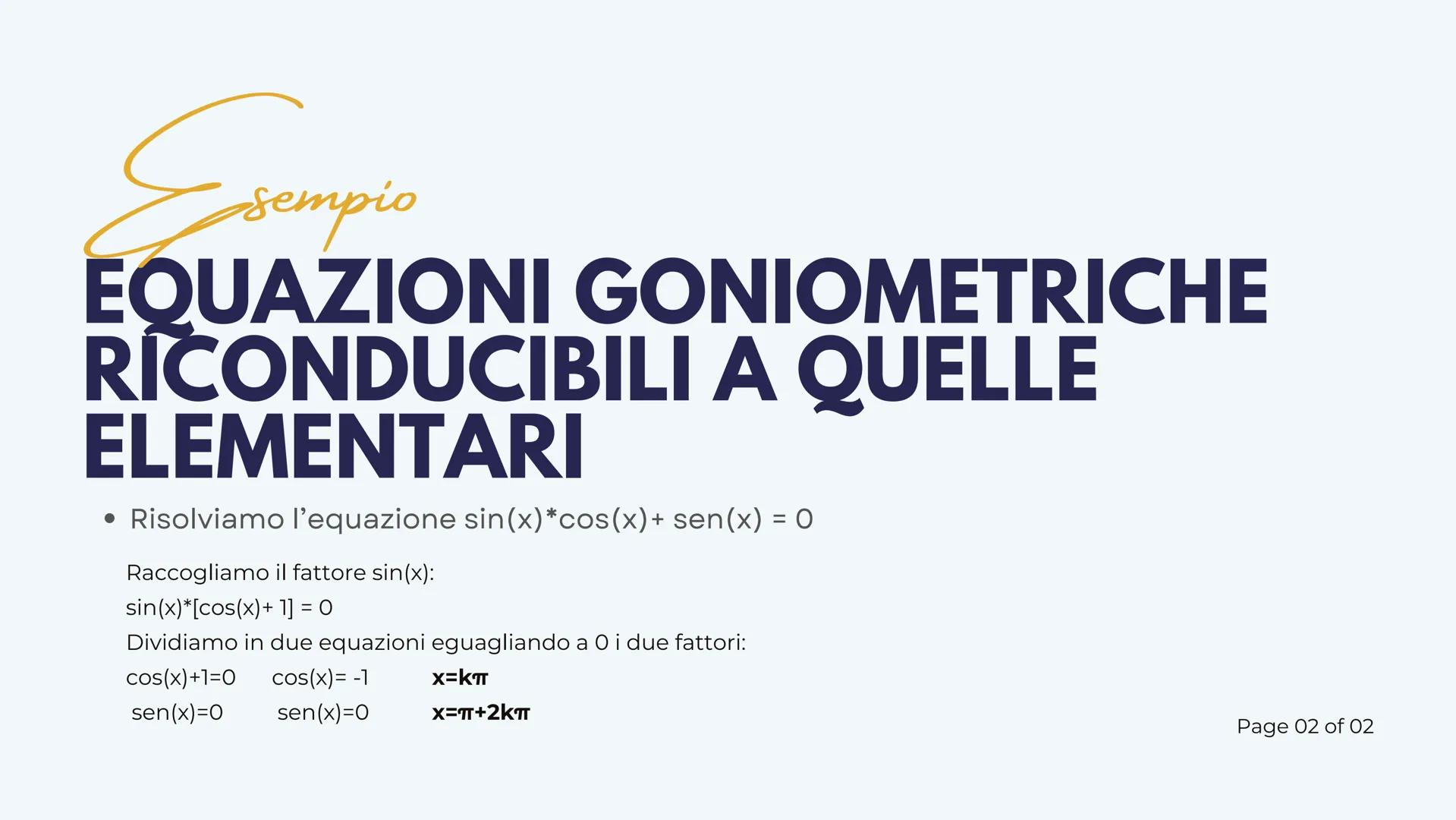 EQUAZIONI
GONIOMETRICHE
PRESENTAZIONE DI
DE FEO FABIANA
== 2
== ke-k
Z
C
C4|0
g-2
J-G-Ł
FS-C-C
8 O
0.10
☑ LIST OF CONTENTS
Principali tipi d