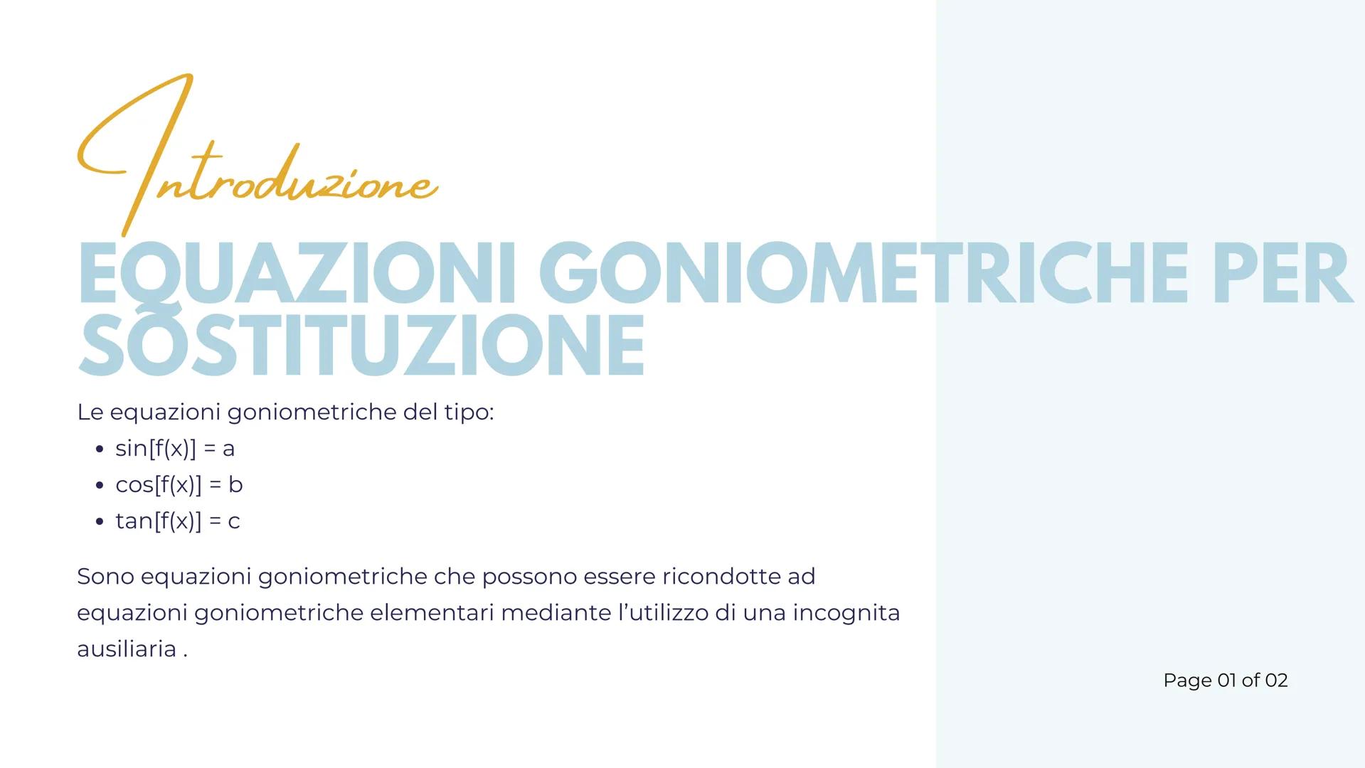 EQUAZIONI
GONIOMETRICHE
PRESENTAZIONE DI
DE FEO FABIANA
== 2
== ke-k
Z
C
C4|0
g-2
J-G-Ł
FS-C-C
8 O
0.10
☑ LIST OF CONTENTS
Principali tipi d