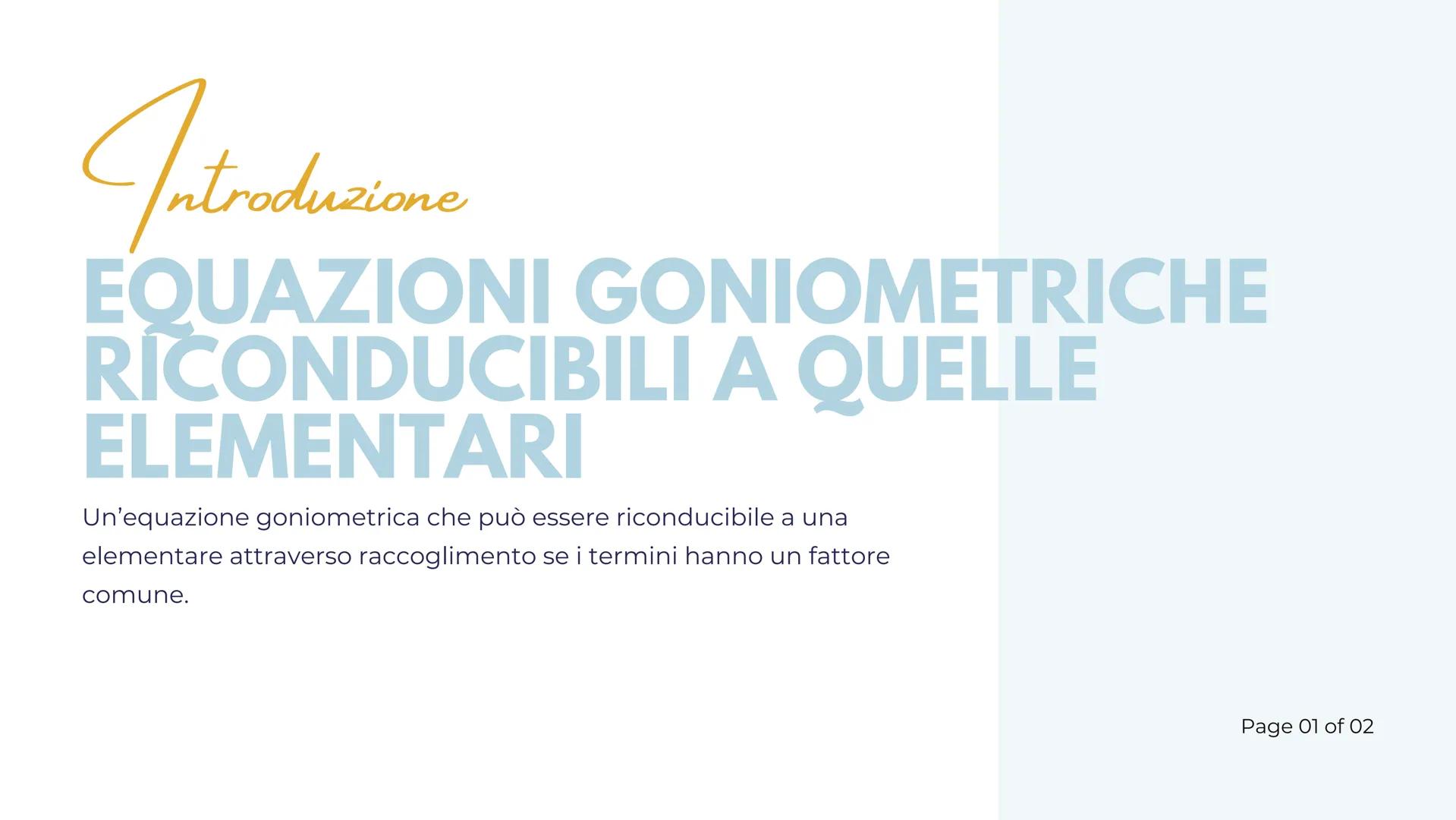 EQUAZIONI
GONIOMETRICHE
PRESENTAZIONE DI
DE FEO FABIANA
== 2
== ke-k
Z
C
C4|0
g-2
J-G-Ł
FS-C-C
8 O
0.10
☑ LIST OF CONTENTS
Principali tipi d