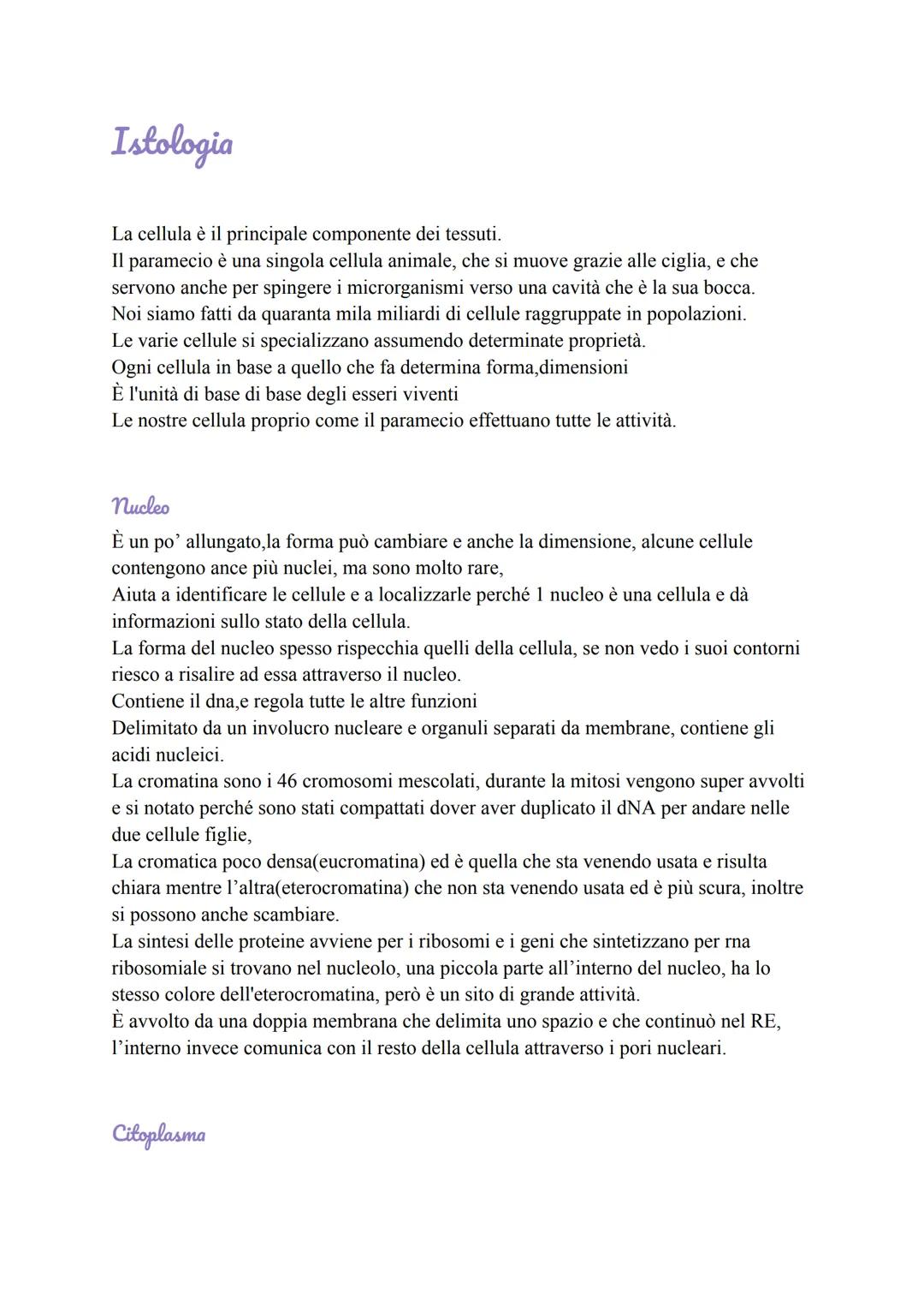 # Istologia
La cellula è il principale componente dei tessuti.
Il paramecio è una singola cellula animale, che si muove grazie alle ciglia,