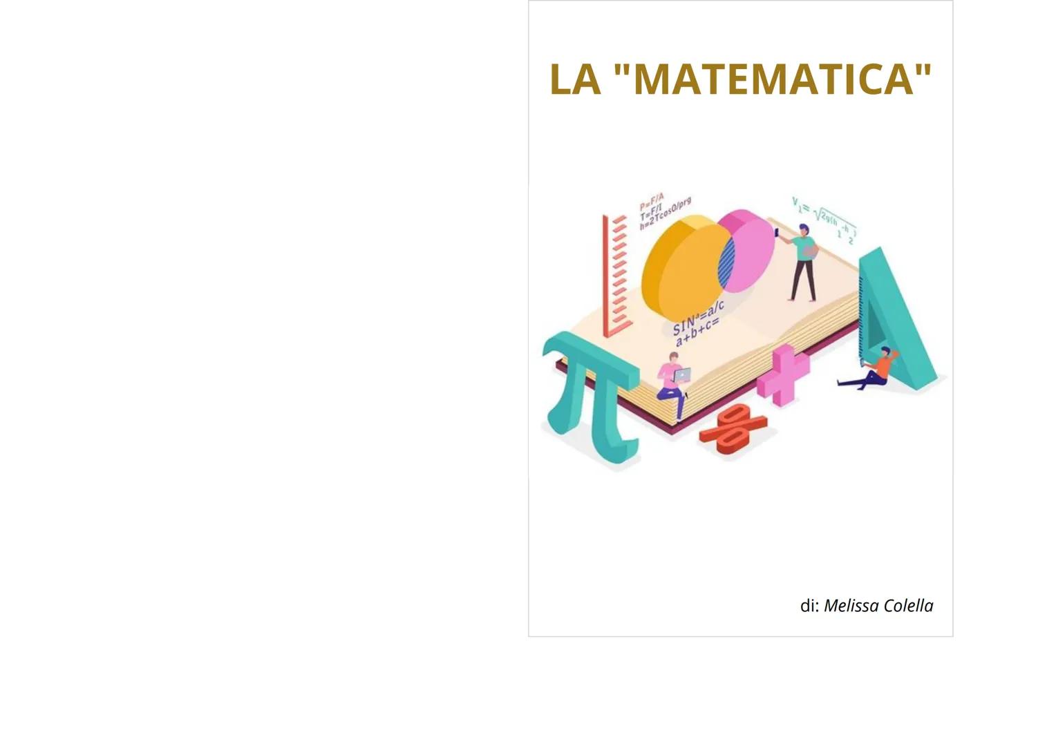 LA "MATEMATICA"
ད་་་་་་་་་་་་་
PF/A
T=F0/prg
SIN=a/c
a+b+c=
V=29th
di: Melissa Colella LE QUATTRO OPERAZIONI
PROPRIETÀ DELLE QUATTRO OPERAZI