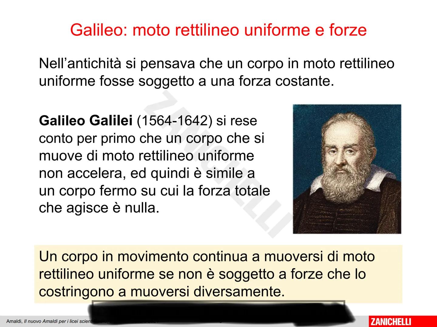 Capitolo 9
I principi
della dinamica
Amaldi, Il nuovo Amaldi per i lic
ZANICHELLI La quiete e il moto accelerato
Quali forze agiscono su