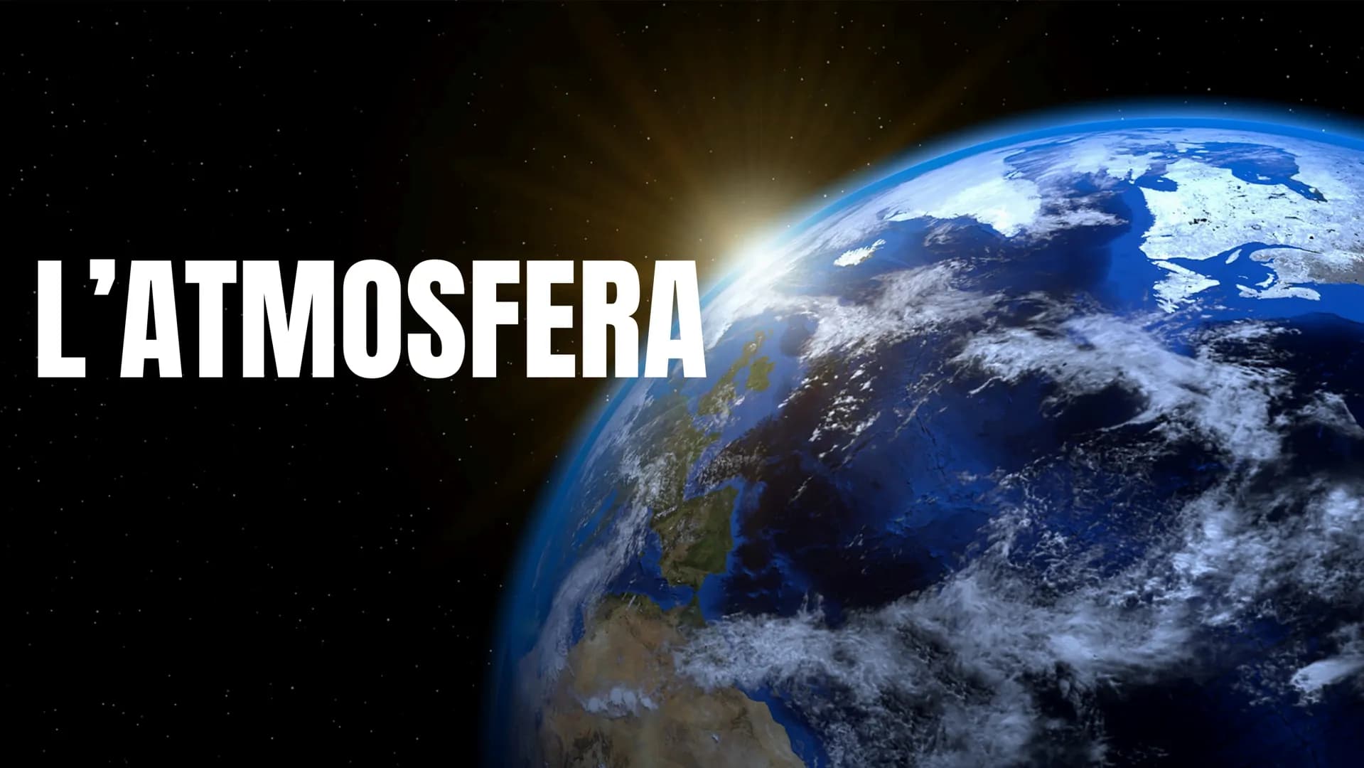 # L'ATMOSFERA # COS'È
# L'ATMOSFERA?
È UN INVOLUCRO AEREIFORME CHE CIRCONDA IL GLOBO,
TRATTENUTA DALLA FORZA DI GRAVITÀ.
SONO RICONOSCIBILI