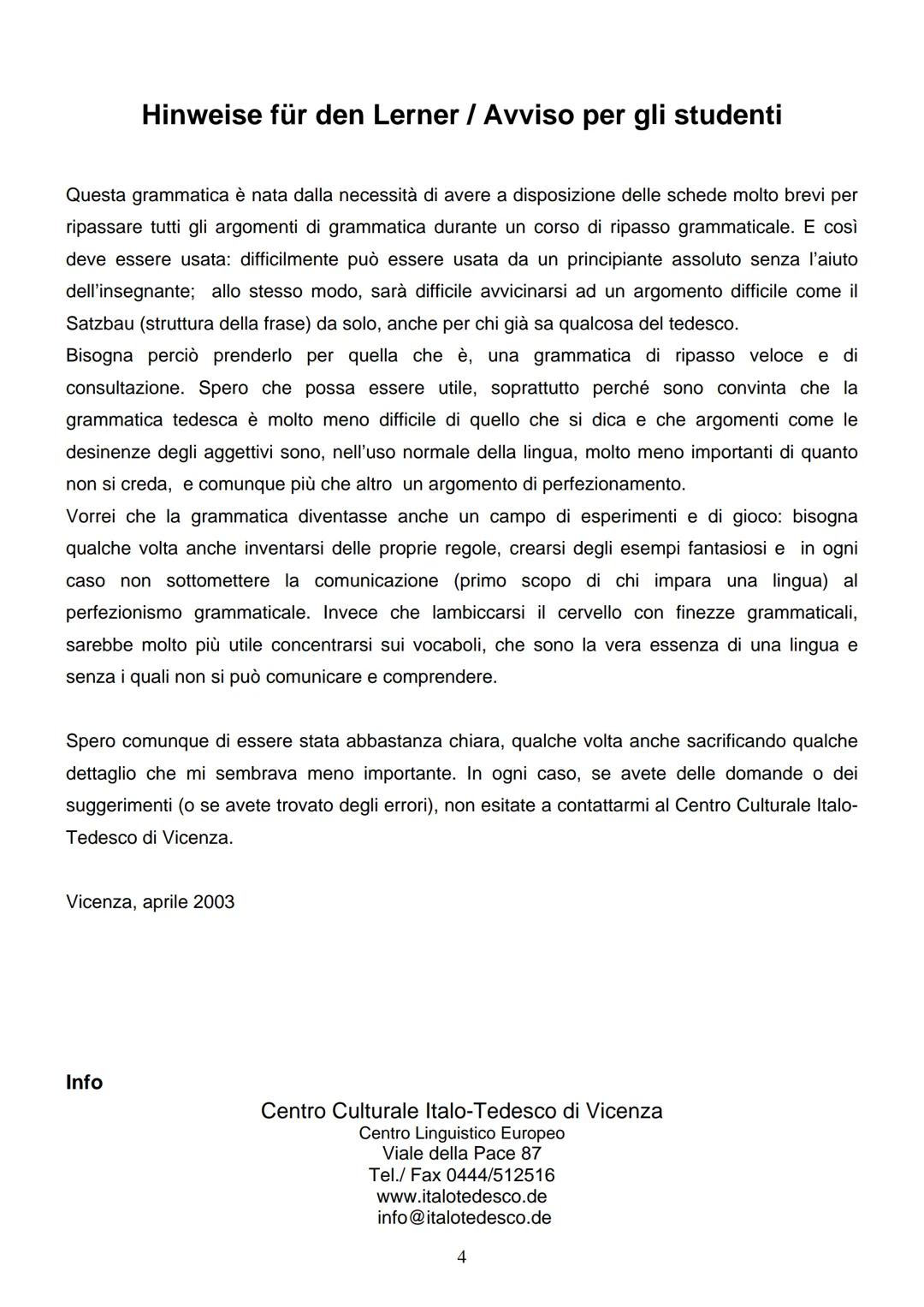 Annette Neises
Breve grammatica
tedesca
Centro Culturale Italo-Tedesco di Vicenza
Deutsch-Italienisches Kulturzentrum
Viale della Pace 87