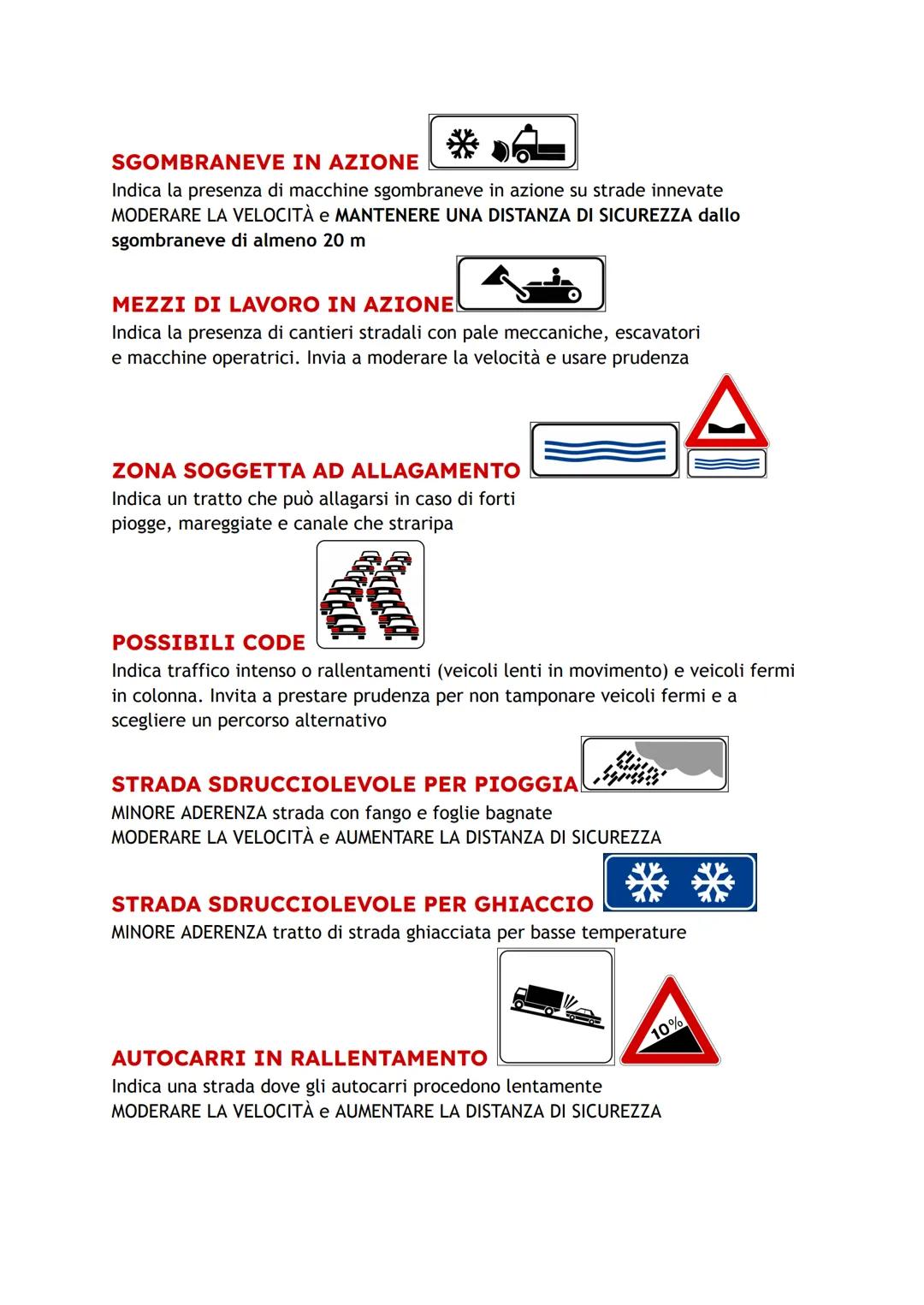 # PANNELLI INTEGRATIVI
Non si trovano mai da soli sono sempre abbinati ai segnali di
pericolo, prescrizione e indicazione.
COMPLETANO IL SI