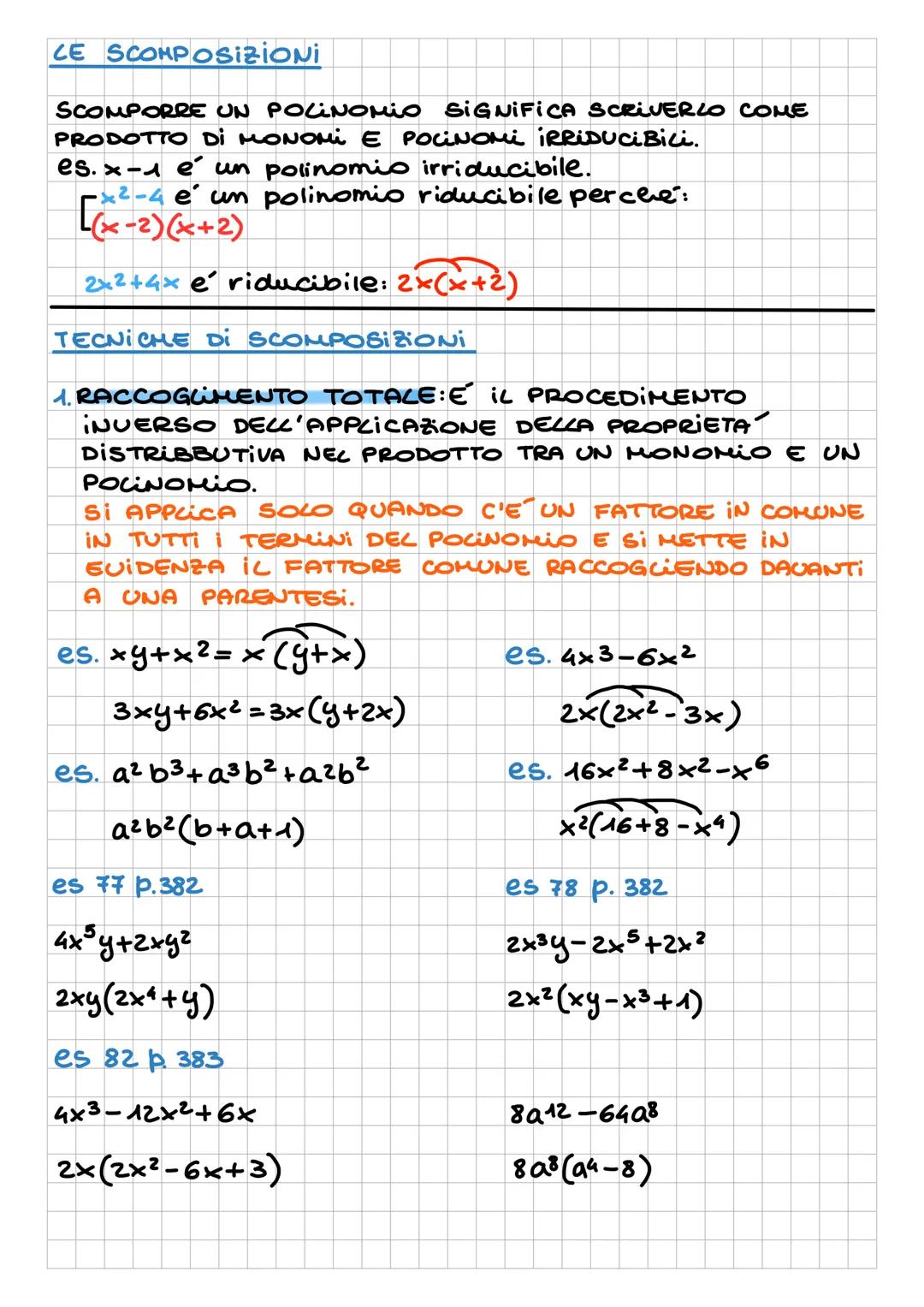--- OCR Start ---
LE SCOMPOSIZIONI
SCOMPORRE UN POLINOMIO SIGNIFICA SCRIVERLO COME
PRODOTTO DI MONOMI E POCINOMI IRRIDUCiBici.
es.x-1 é un p