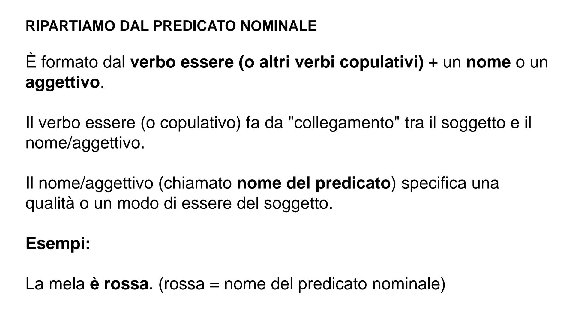 # I COMPLEMENTI
PREDICATIVI
Soggetto
Oggetto # RIPARTIAMO DAL PREDICATO NOMINALE
ร formato dal verbo essere (o altri verbi copulativi) + u