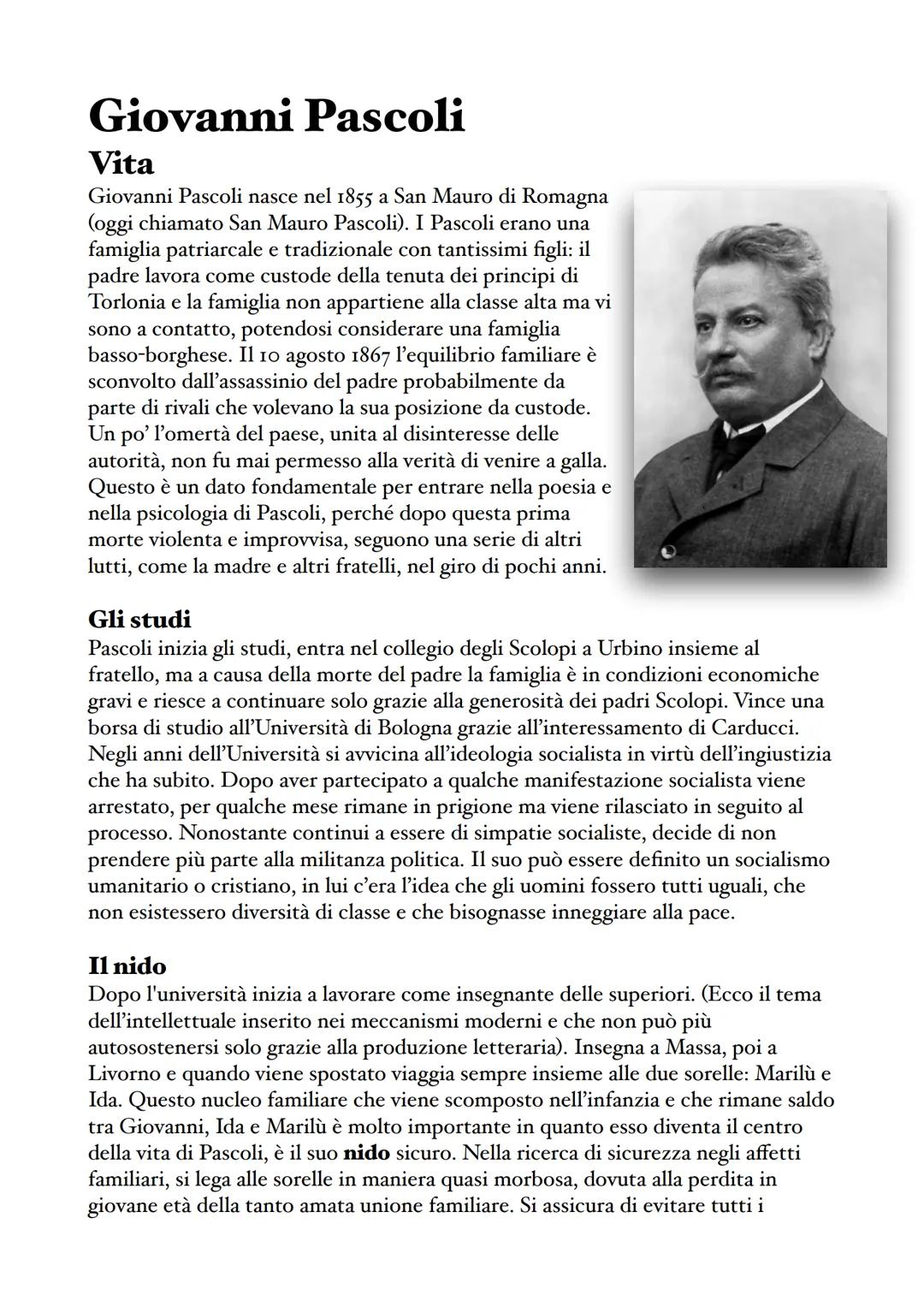 Giovanni Pascoli
Vita
Giovanni Pascoli nasce nel 1855 a San Mauro di Romagna
(oggi chiamato San Mauro Pascoli). I Pascoli erano una
famiglia
