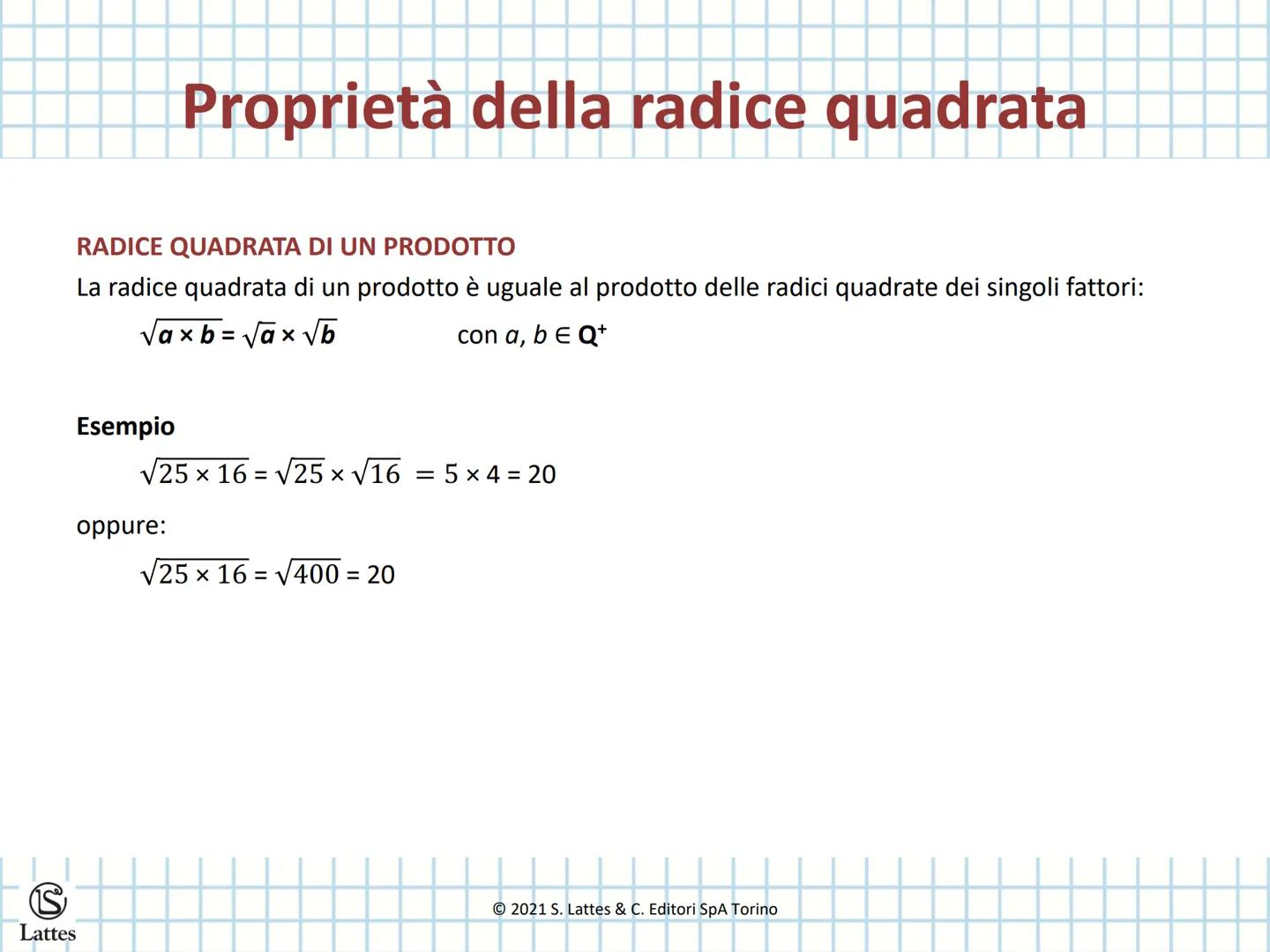 # Radice quadrata
© 2021 S. Lattes & C. Editori SpA Torino Estrazione di radice quadrata
L'operazione inversa dell'elevamento al quadrato