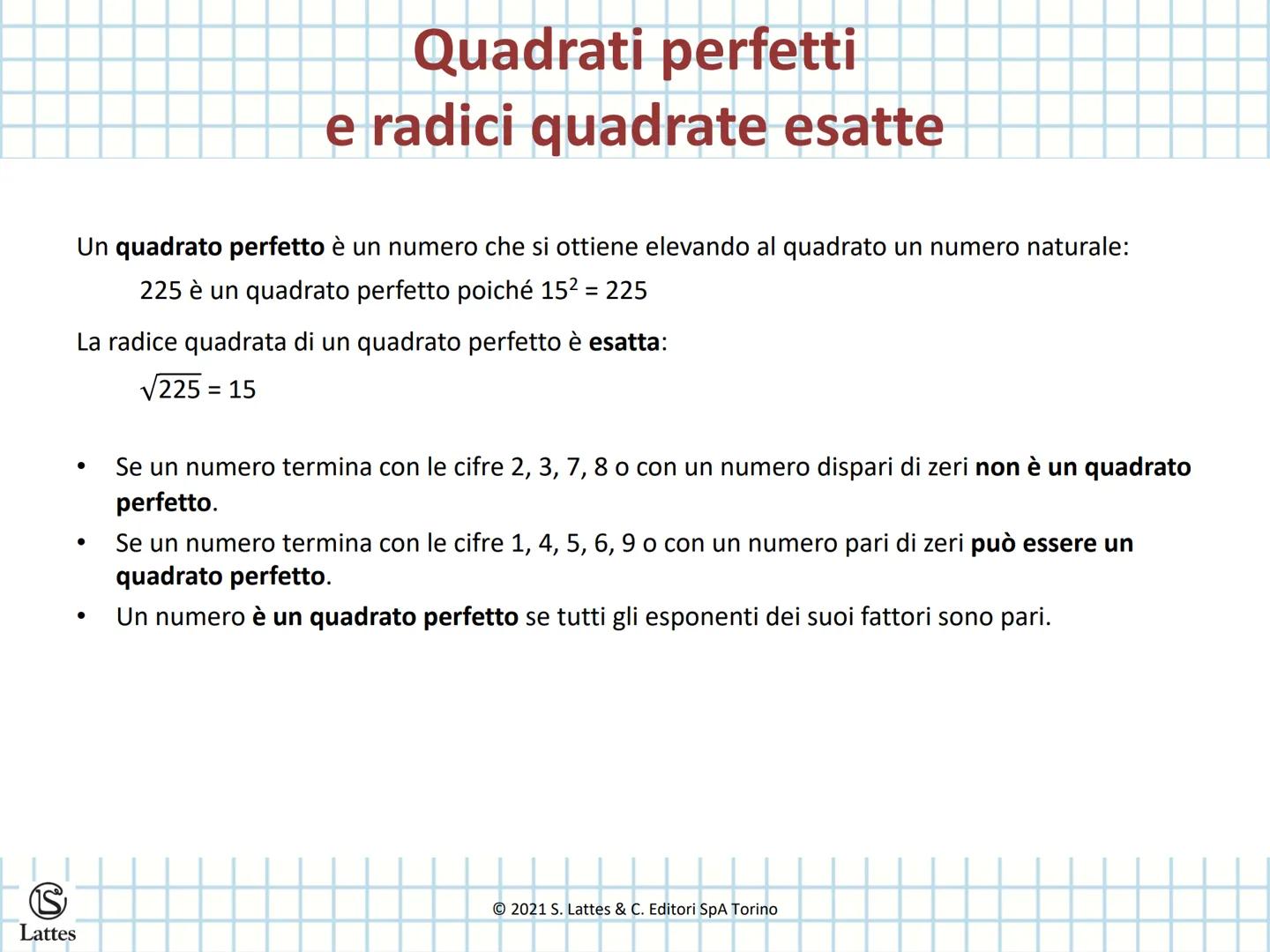 # Radice quadrata
© 2021 S. Lattes & C. Editori SpA Torino Estrazione di radice quadrata
L'operazione inversa dell'elevamento al quadrato