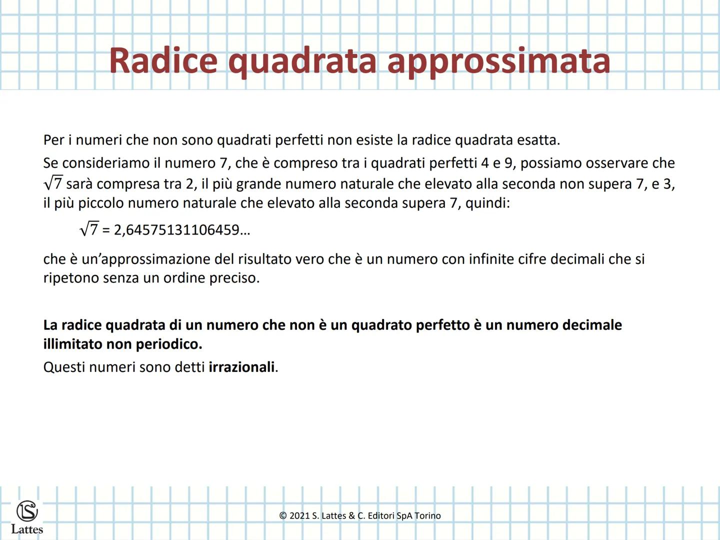 # Radice quadrata
© 2021 S. Lattes & C. Editori SpA Torino Estrazione di radice quadrata
L'operazione inversa dell'elevamento al quadrato