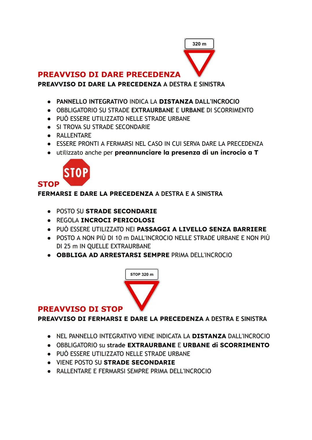 SEGNALI DI PRECEDENZA PRESCRIZIONE
• IN CORRISPONDENZA
• IN PROSSIMITÀ
• AD ALMENO 150 m
PRECEDENZA A DESTRA
X
INCROCIO CON PRECEDENZA A DES