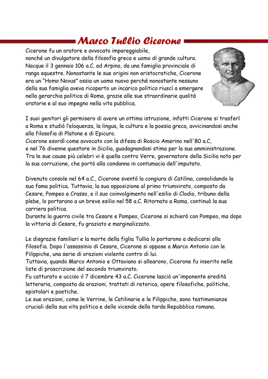 Marco Tullio Cicerone
Cicerone fu un oratore e avvocato impareggiabile,
nonchรฉ un divulgatore della filosofia greca e uomo di grande cultura