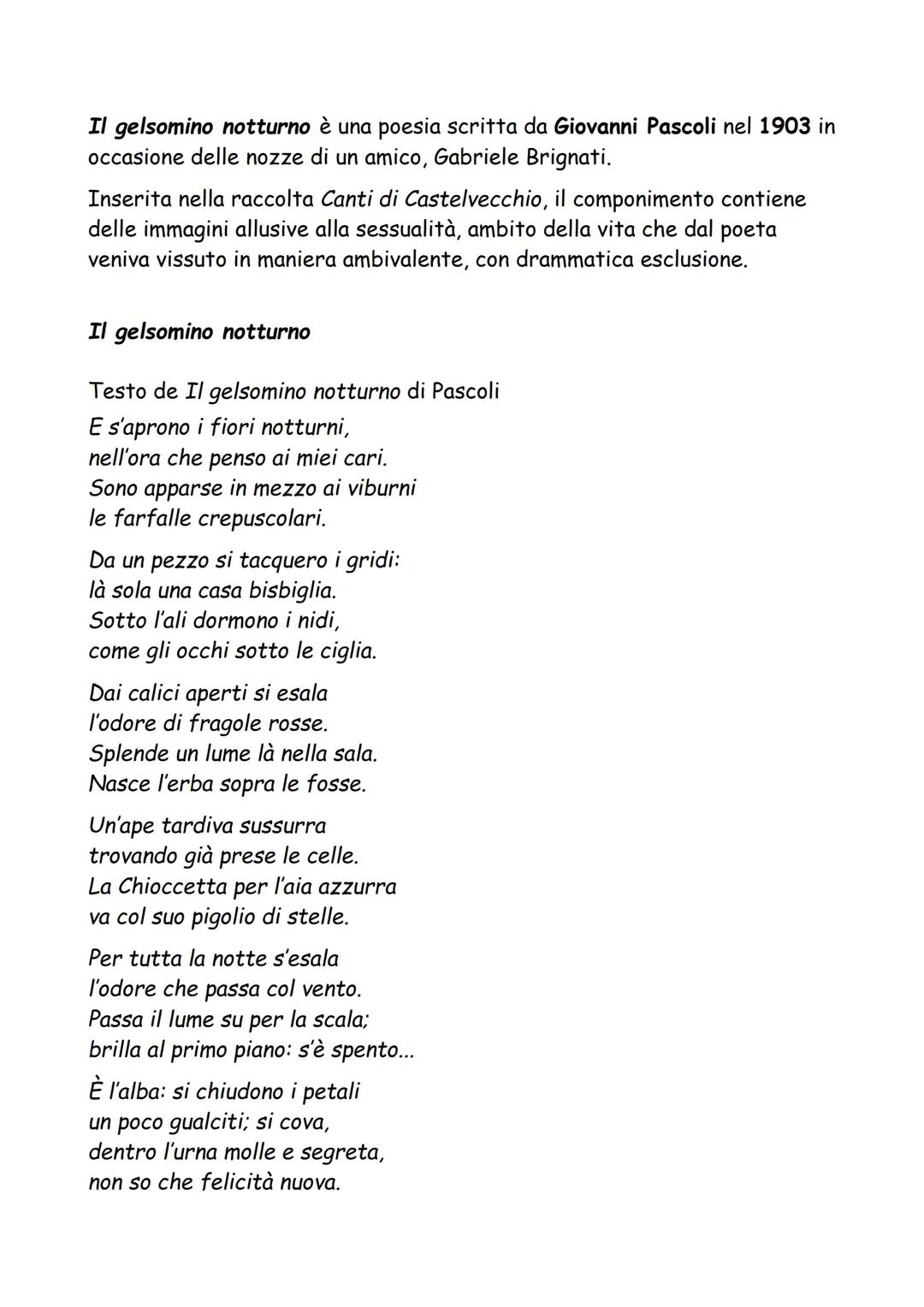 Il gelsomino notturno è una poesia scritta da Giovanni Pascoli nel 1903 in
occasione delle nozze di un amico, Gabriele Brignati.
Inserita ne