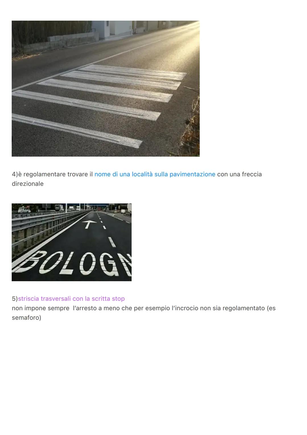 segnaletica orizzontale
iscrizioni regolamentari : scritte previste dal codice della strada (strisce)
per esempio la scritta dell'auto grill