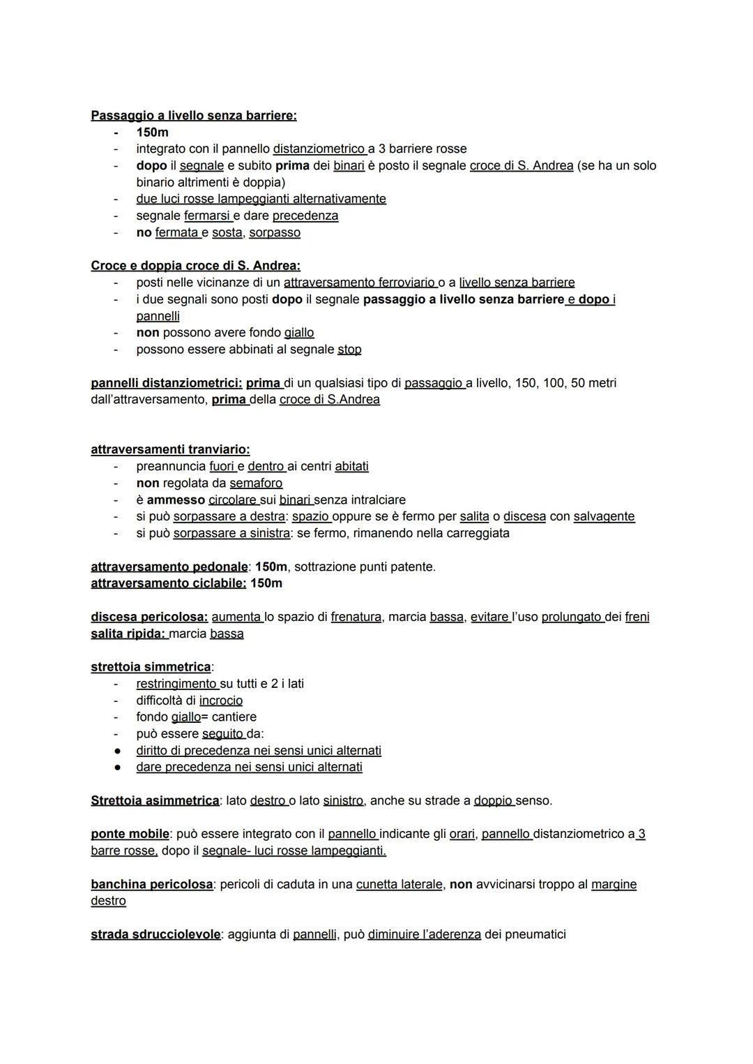 Cap 1) DEFINIZIONI GENERALI, DOVERI NELL'USO DELLA STRADA
LA STRADA: area ad uso pubblico, aperta circolazione a pedoni, veicoli e animali.