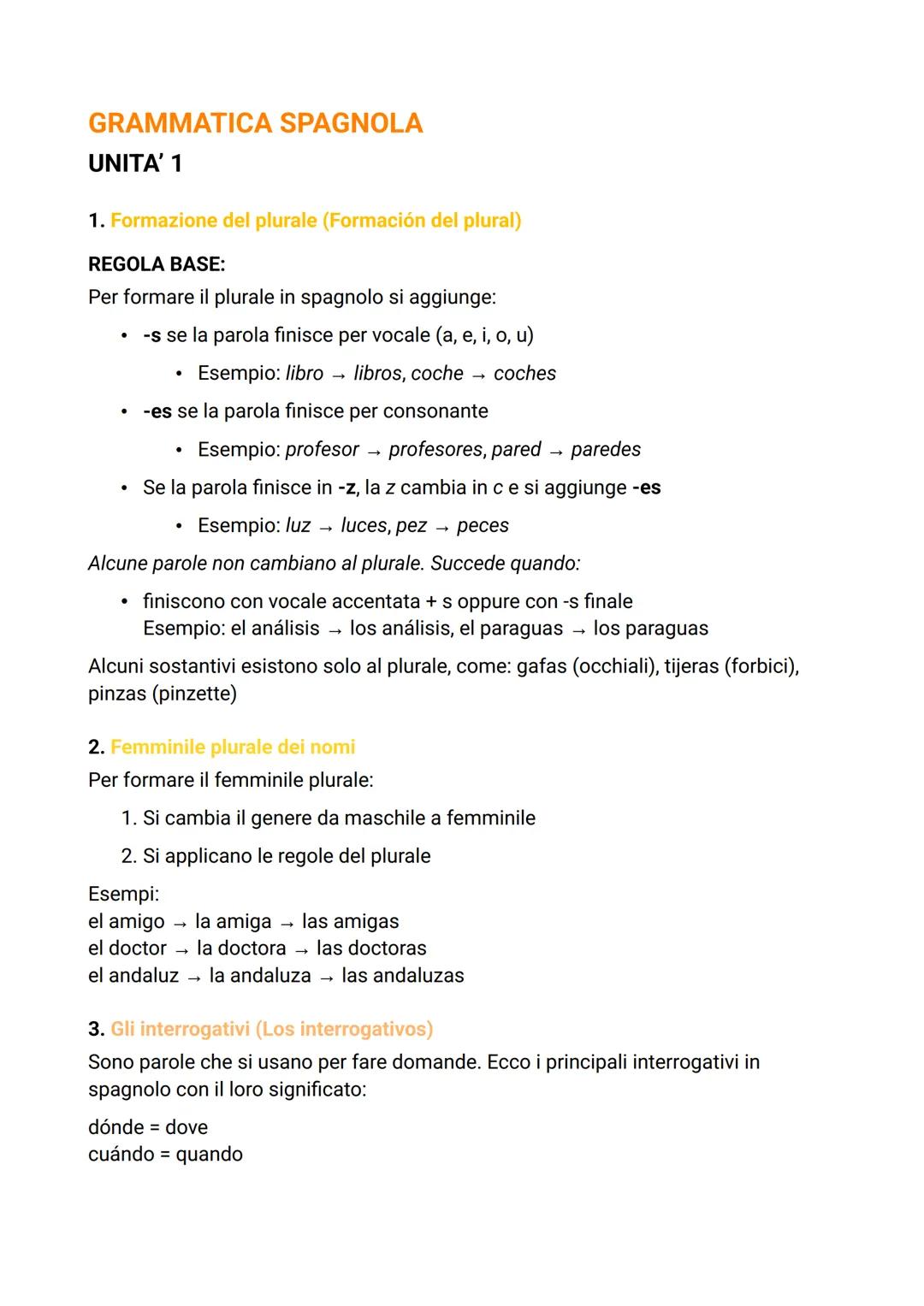 GRAMMATICA SPAGNOLA
UNITA' 1
1. Formazione del plurale (Formación del plural)
REGOLA BASE:
Per formare il plurale in spagnolo si aggiunge:
-