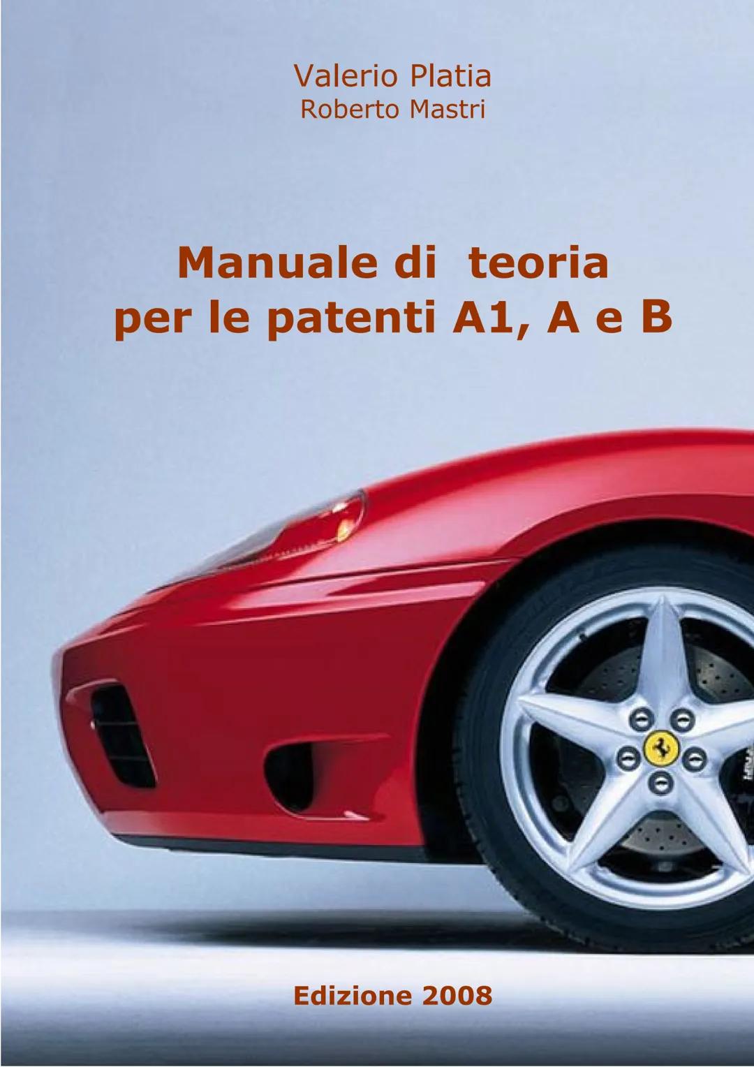 Valerio Platia
Roberto Mastri
Manuale di teoria
per le patenti A1, A e B
Edizione 2008
22 Manuale di teoria per le patenti A1 Ae B
Introd