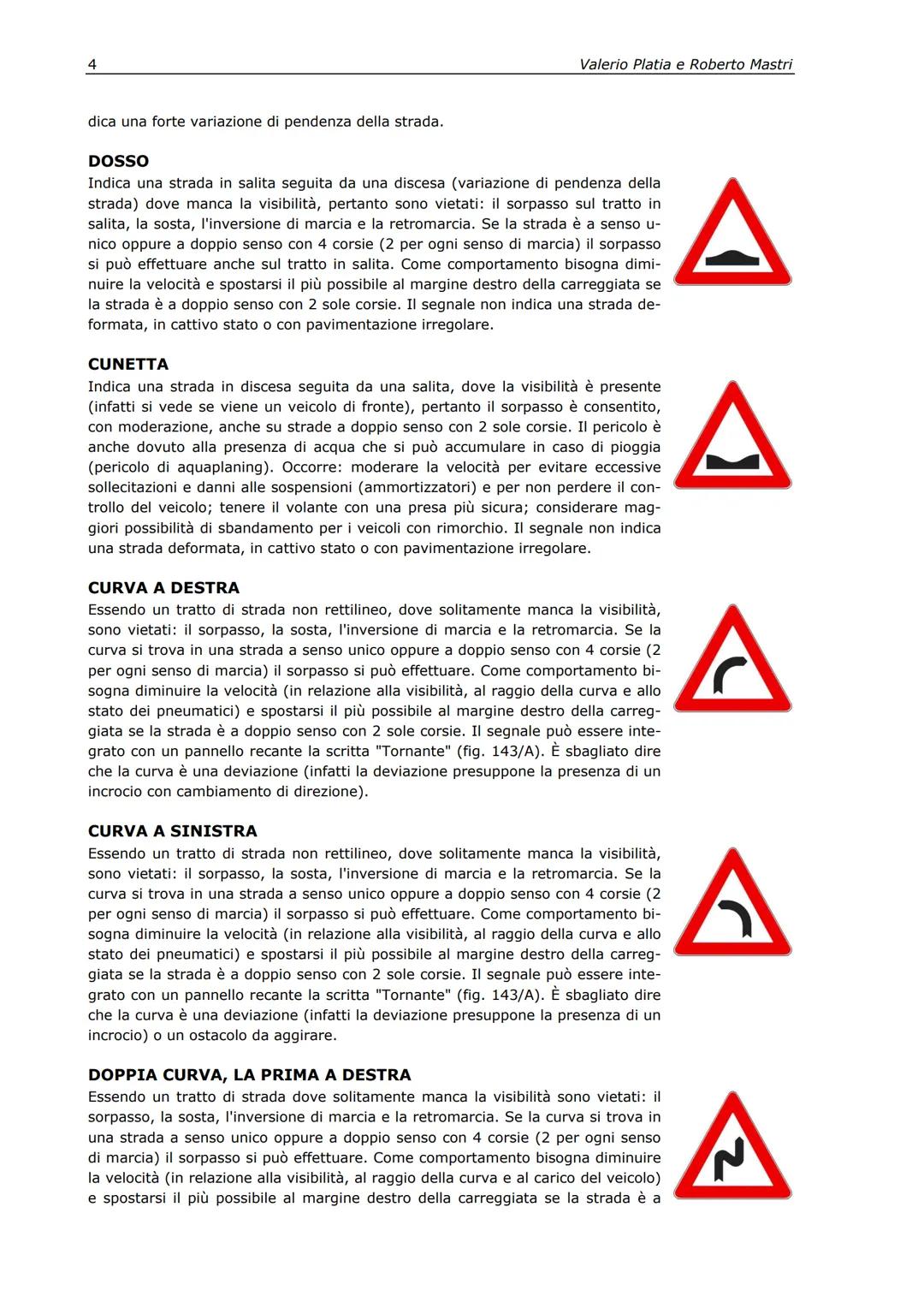 Valerio Platia
Roberto Mastri
Manuale di teoria
per le patenti A1, A e B
Edizione 2008
22 Manuale di teoria per le patenti A1 Ae B
Introd