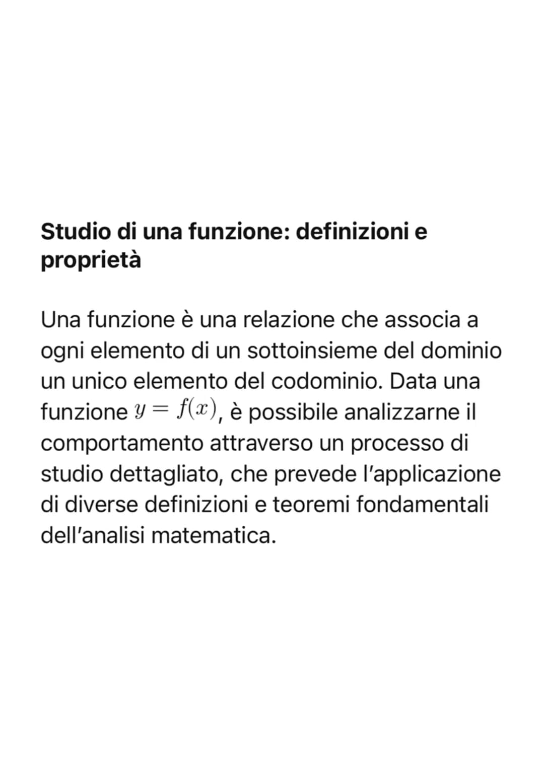 Studio di una funzione: definizioni e
proprietà
Una funzione è una relazione che associa a
ogni elemento di un sottoinsieme del dominio
un
