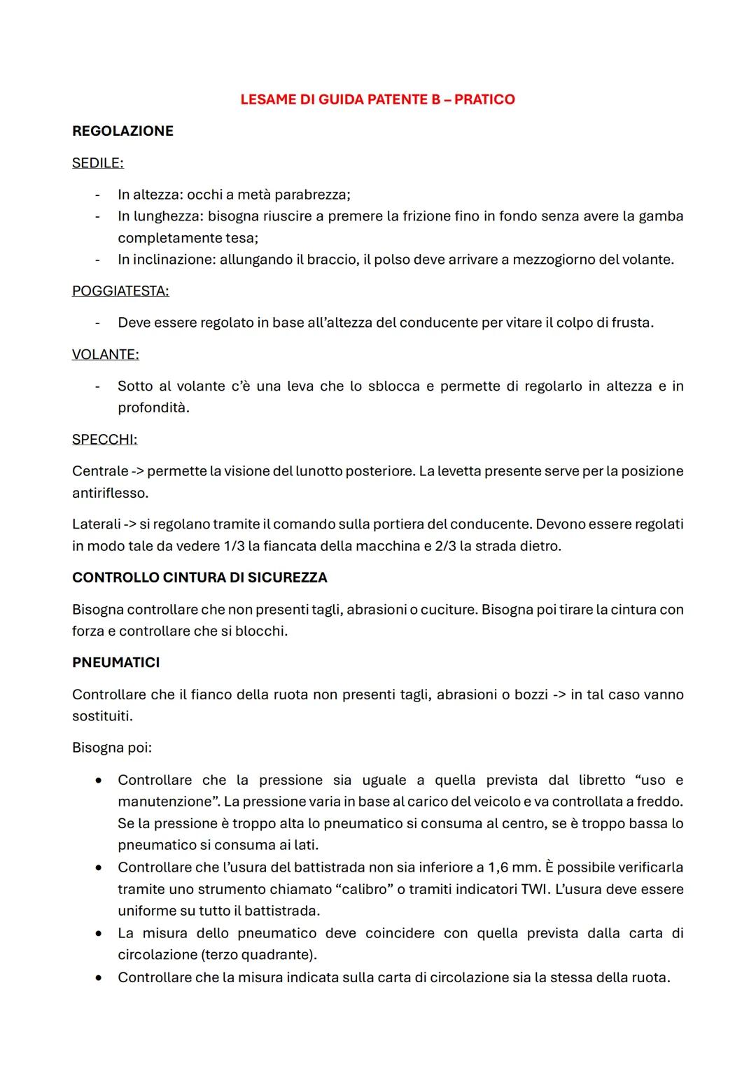# REGOLAZIONE
LESAME DI GUIDA PATENTE B - PRATICO
SEDILE:
- In altezza: occhi a metà parabrezza;
- In lunghezza: bisogna riuscire a preme