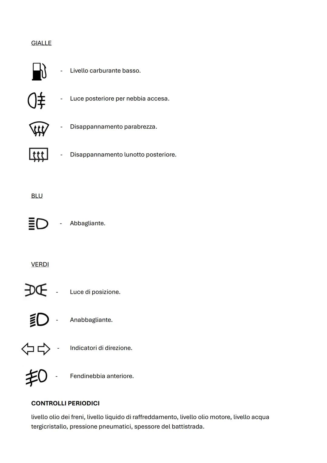 # REGOLAZIONE
LESAME DI GUIDA PATENTE B - PRATICO
SEDILE:
- In altezza: occhi a metà parabrezza;
- In lunghezza: bisogna riuscire a preme