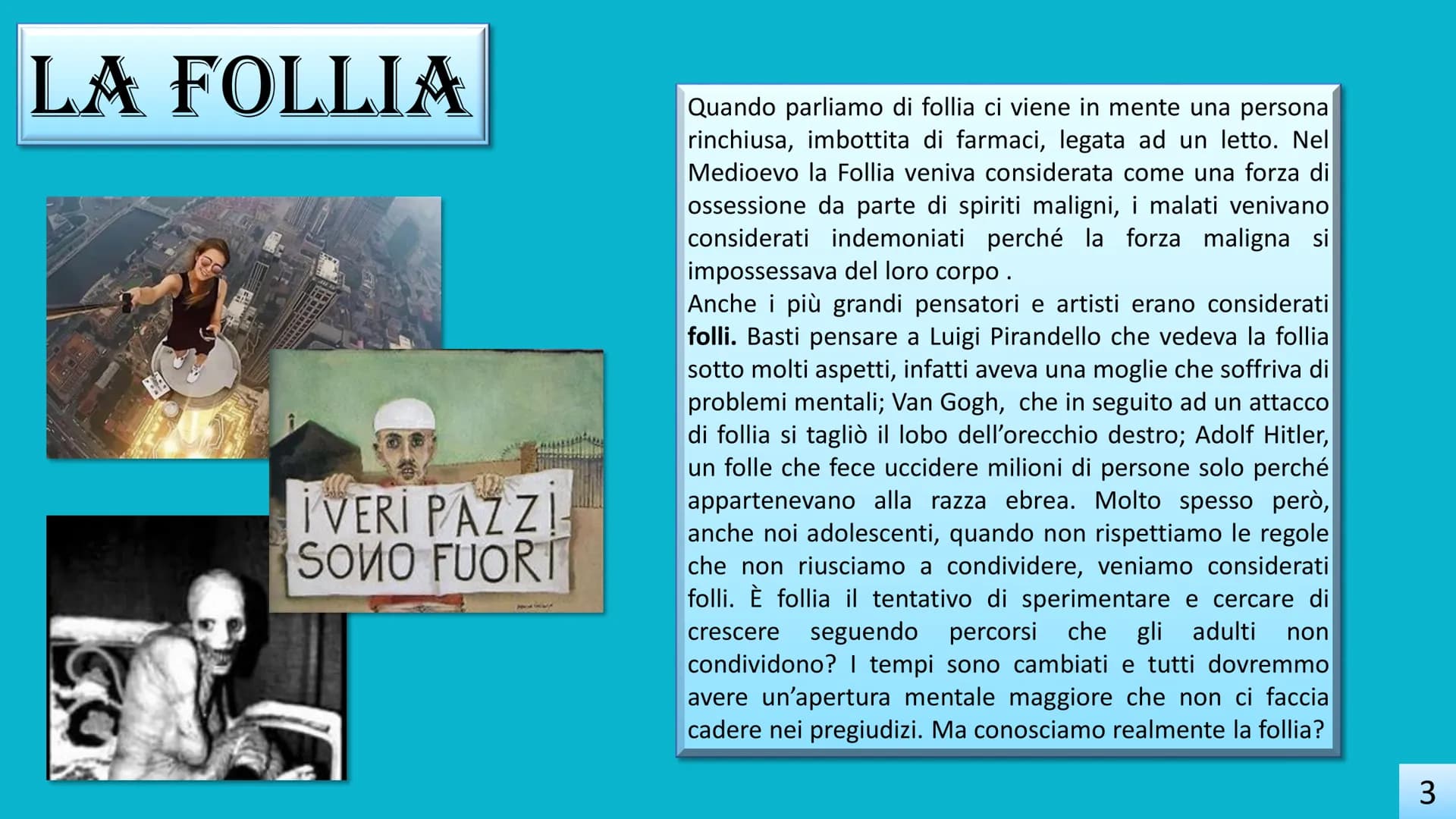 SCUOLA
LA FOLLIA
"Imparerai a tue spese che nel lungo tragitto della
vita incontrerai tante maschere e pochi volti"
Luigi Pirandello
NOME
AN