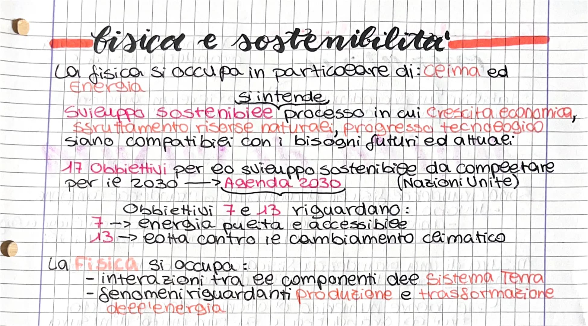 # Fisica e sostenibilità
La fisica si occupa in particolare di: clima ed Energia
Si intende
Sviluppo sostenibile: processo in cui crescit