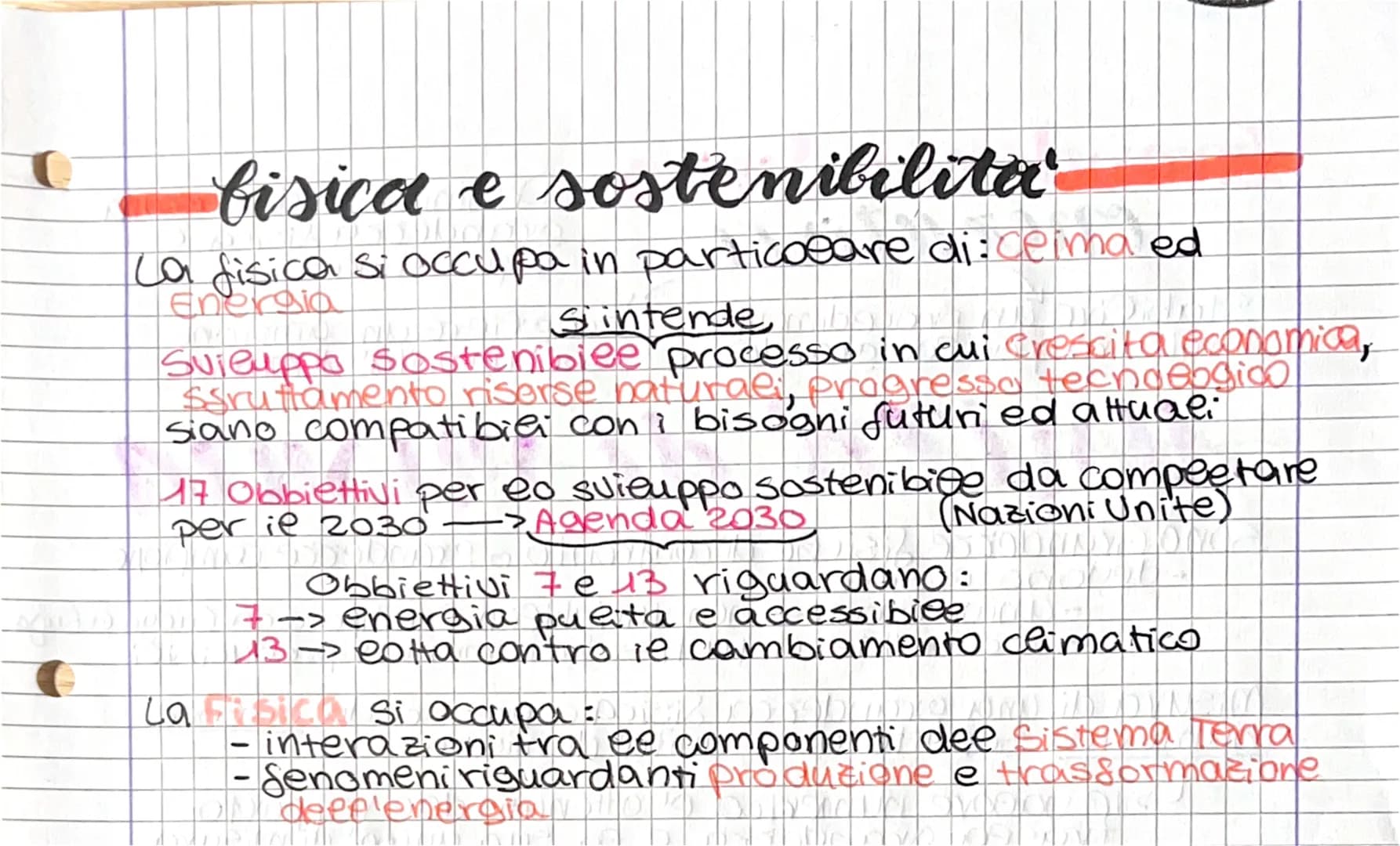# Fisica e sostenibilità
La fisica si occupa in particolare di: clima ed Energia
Si intende
Sviluppo sostenibile: processo in cui crescit