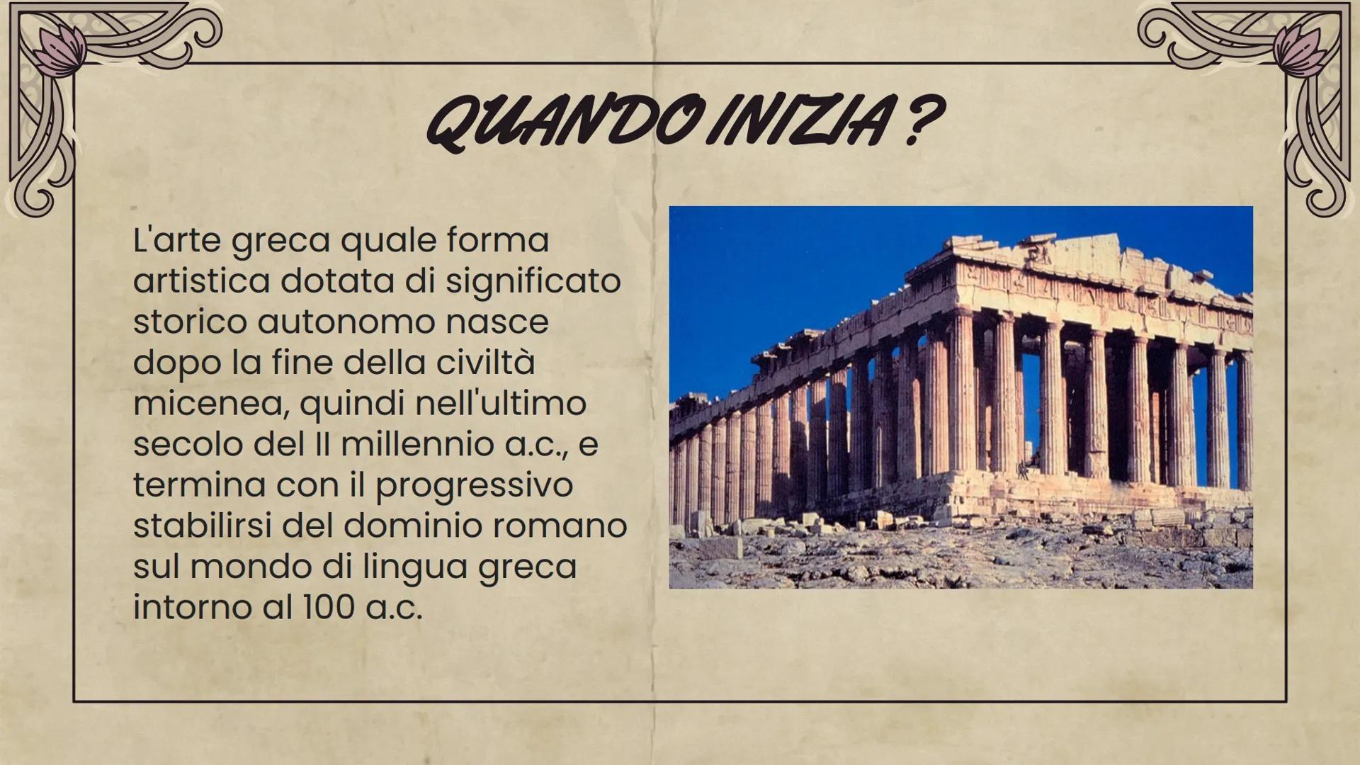 L'ARTE GRECA Per arte greca si intende l'arte della
Grecia antica, ovvero di quelle
popolazioni di lingua ellenica che
abitarono una vasta a