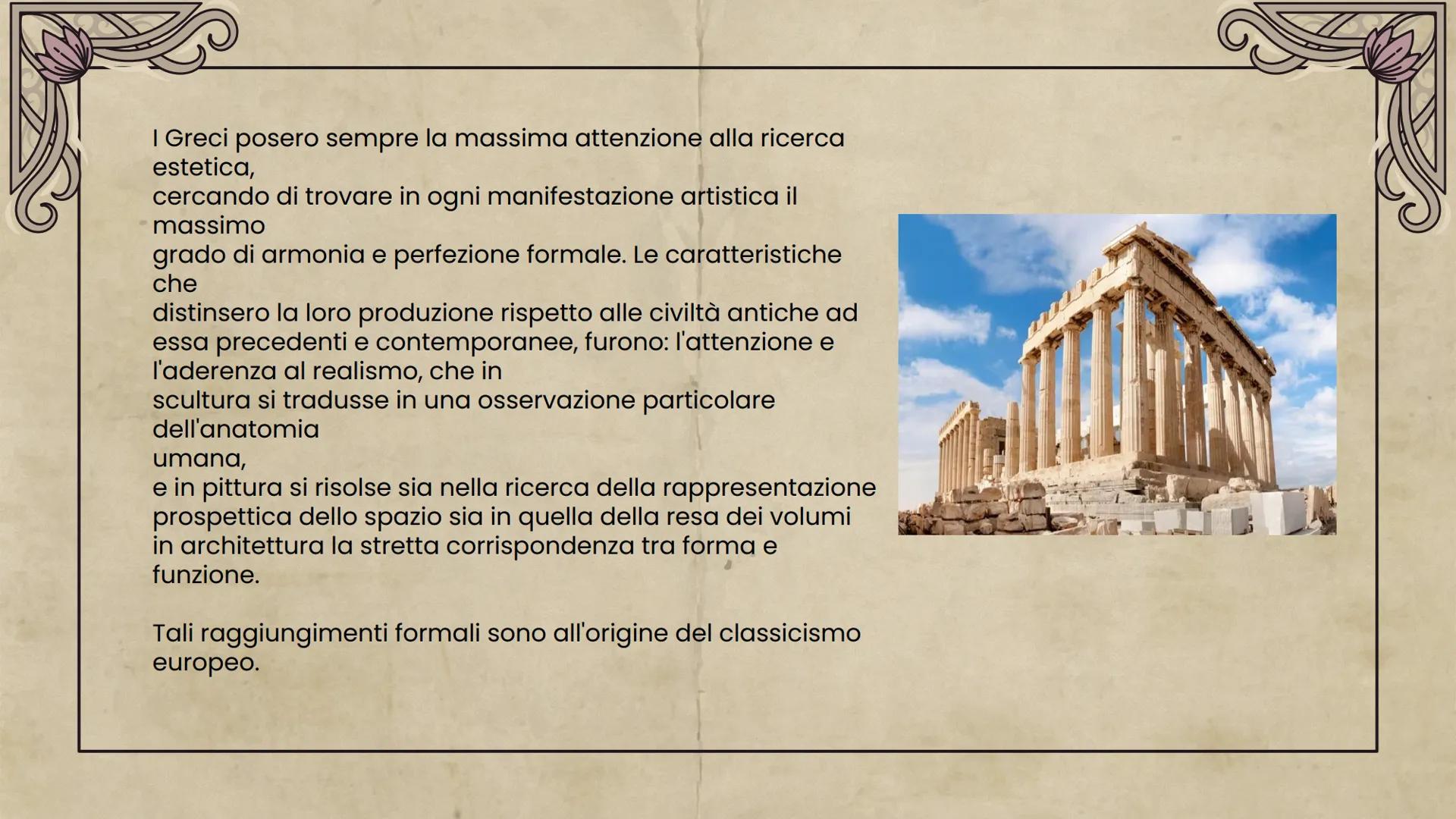 L'ARTE GRECA Per arte greca si intende l'arte della
Grecia antica, ovvero di quelle
popolazioni di lingua ellenica che
abitarono una vasta a