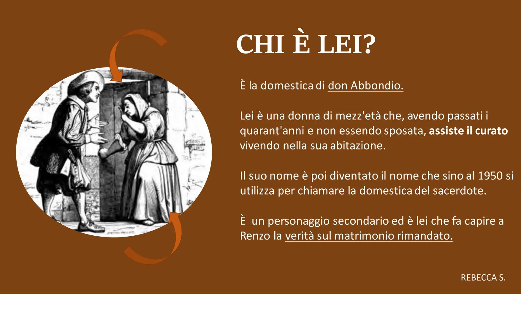 PERPETUA
PROMESSI SPOSI
REBECCA S. QUANDO LA
INCONTRIAMO?
Il nome di Perpetua appare nel primo capitolo
del romanzo I promessi sposi, invoca
