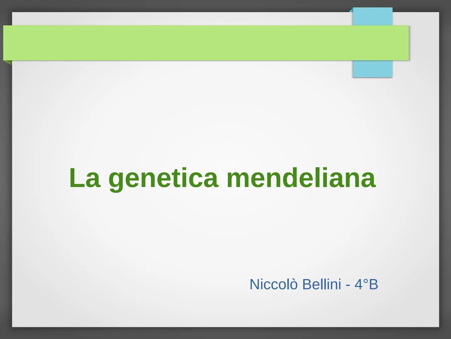 # La genetica mendeliana
Niccolò Bellini - 4°B # Gregor Johann Mendel
È stato un biologo e un matematico. È considerato il
padre della gen