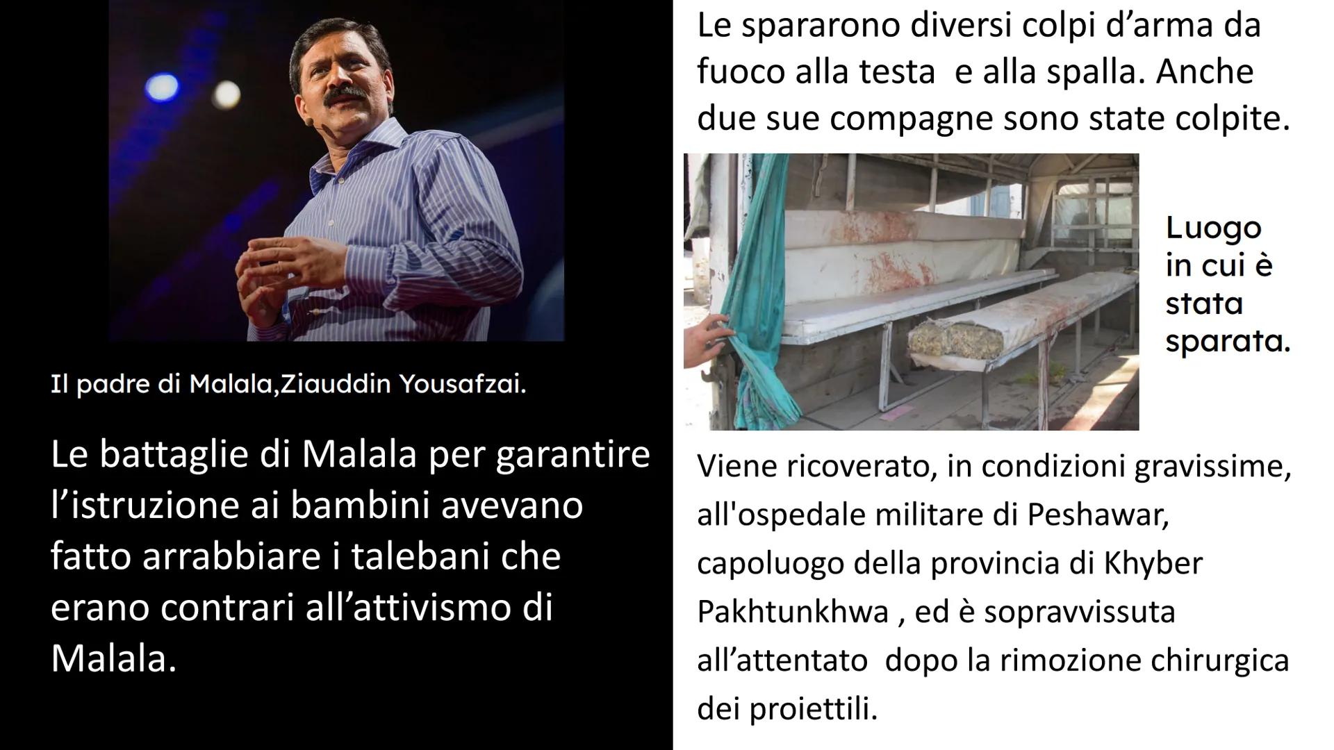 Malala
Yousafzai -ASPETTI BIOGRAFICI
Nasce a Mingora, in Pakistan settentrionale, il 12 luglio 1997,
figlia di Ziauddin, insegnante e attivi