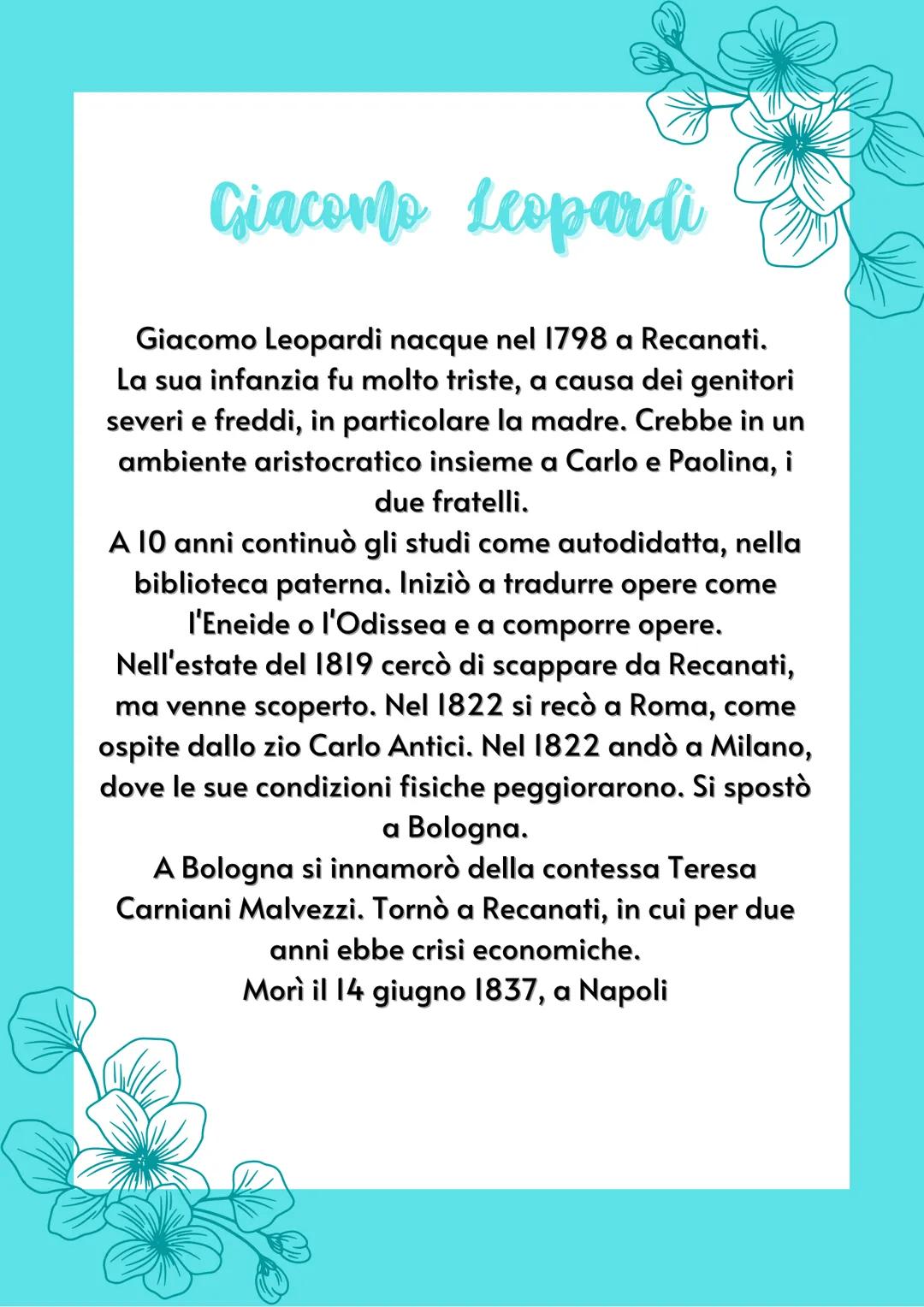 Giacomo Leopardi
Giacomo Leopardi nacque nel 1798 a Recanati.
La sua infanzia fu molto triste, a causa dei genitori
severi e freddi, in part