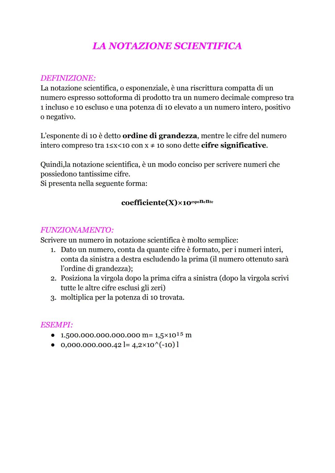 # LA NOTAZIONE SCIENTIFICA
DEFINIZIONE:
La notazione scientifica, o esponenziale, è una riscrittura compatta di un
numero espresso sottofor