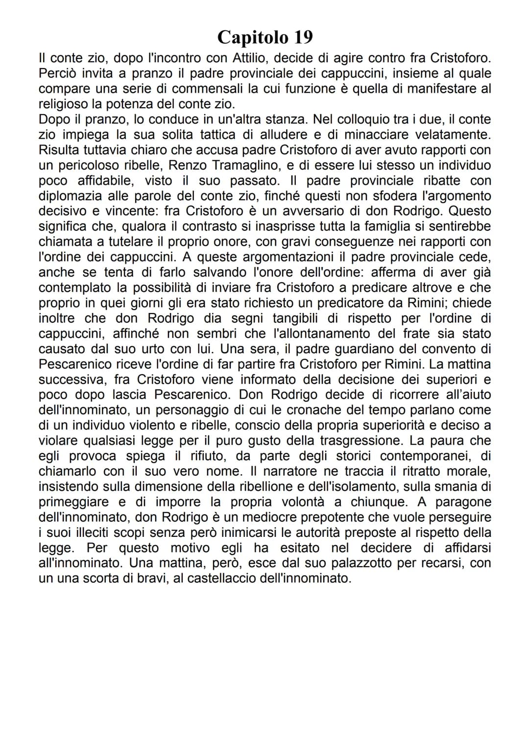 # Capitolo 19
Il conte zio, dopo l'incontro con Attilio, decide di agire contro fra Cristoforo.
Perciò invita a pranzo il padre provinciale