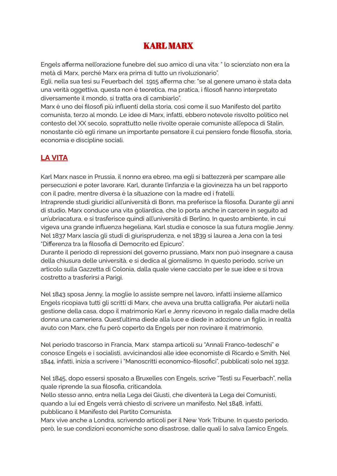 KARL MARX
Engels afferma nell'orazione funebre del suo amico di una vita: " lo scienziato non era la
metà di Marx, perché Marx era prima di