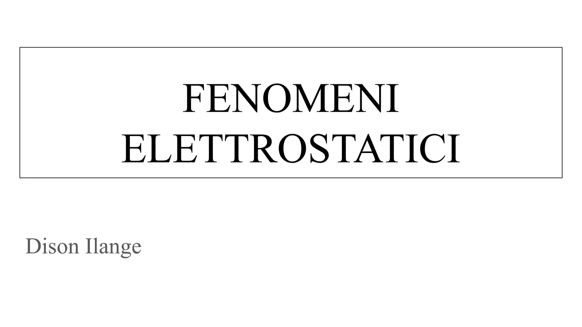# FENOMENI
ELETTROSTATICI
Dison Ilange # Carica elettrica
Costituzione dell'atomo :
Nucleo con protoni (carica +e) e neutroni
(carica 0)