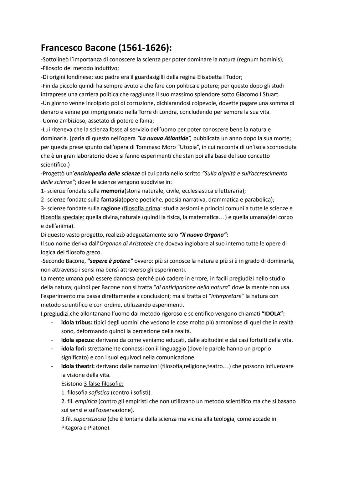 Francesco Bacone (1561-1626):
-Sottolineò l'importanza di conoscere la scienza per poter dominare la natura (regnum hominis);
-Filosofo del