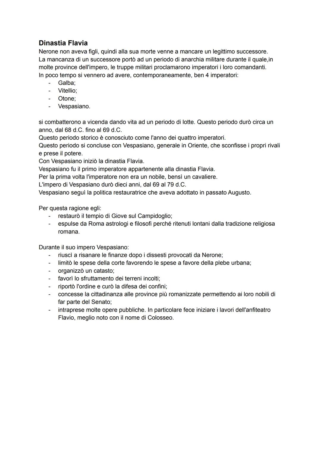 Dinastia Flavia
Nerone non aveva figli, quindi alla sua morte venne a mancare un legittimo successore.
La mancanza di un successore portรฒ ad