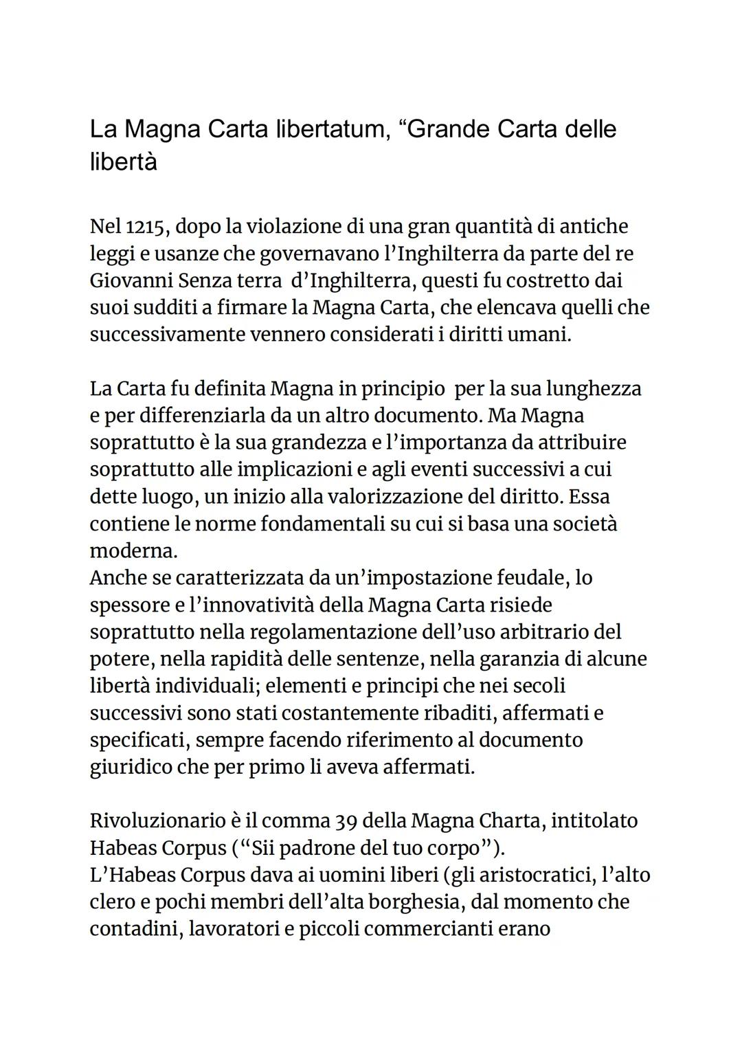 La Magna Carta libertatum, "Grande Carta delle
libertà
Nel 1215, dopo la violazione di una gran quantità di antiche
leggi e usanze che gove