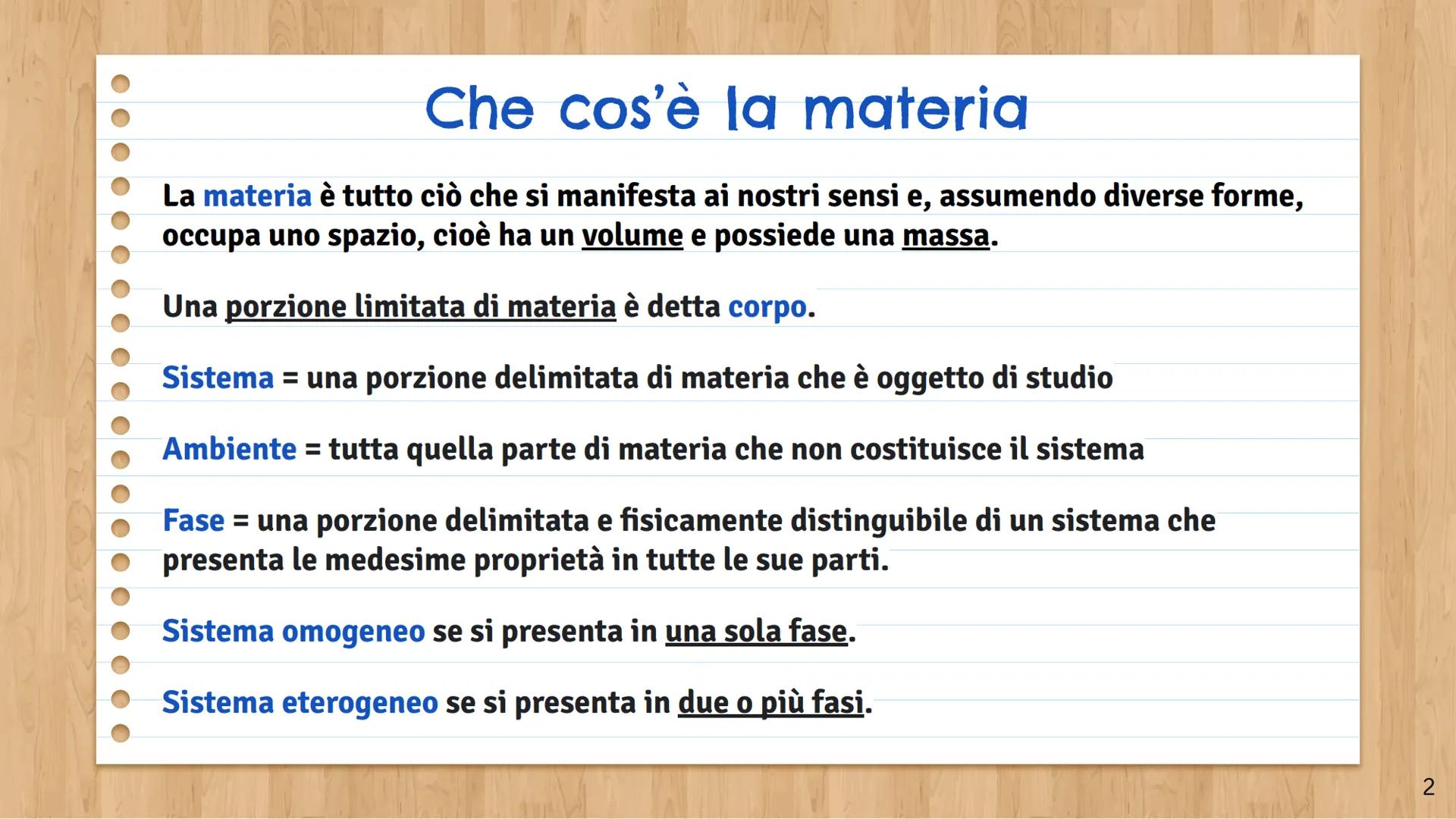 Unità 1
LE CARATTERISTICHE
DELLA
MATERIA
1 Che cos'è la materia
La materia è tutto ciò che si manifesta ai nostri sensi e, assumendo diverse