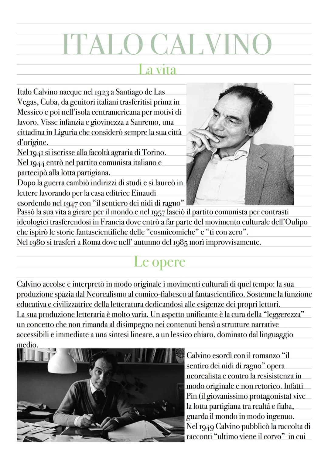 # ITALO CALVINO
## La vita
Italo Calvino nacque nel 1923 a Santiago de Las
Vegas, Cuba, da genitori italiani trasferitisi prima in
Messico e