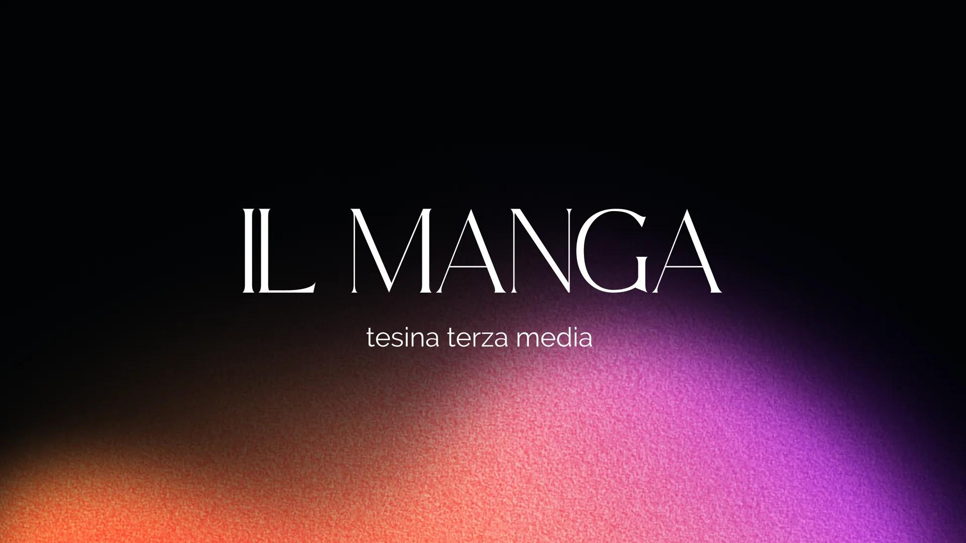 # IL MANGA
tesina terza media # INDICE
Argomenti trattati:
storia_geografia
inglese italiano francese
arte tecnologia
scienze matemati
