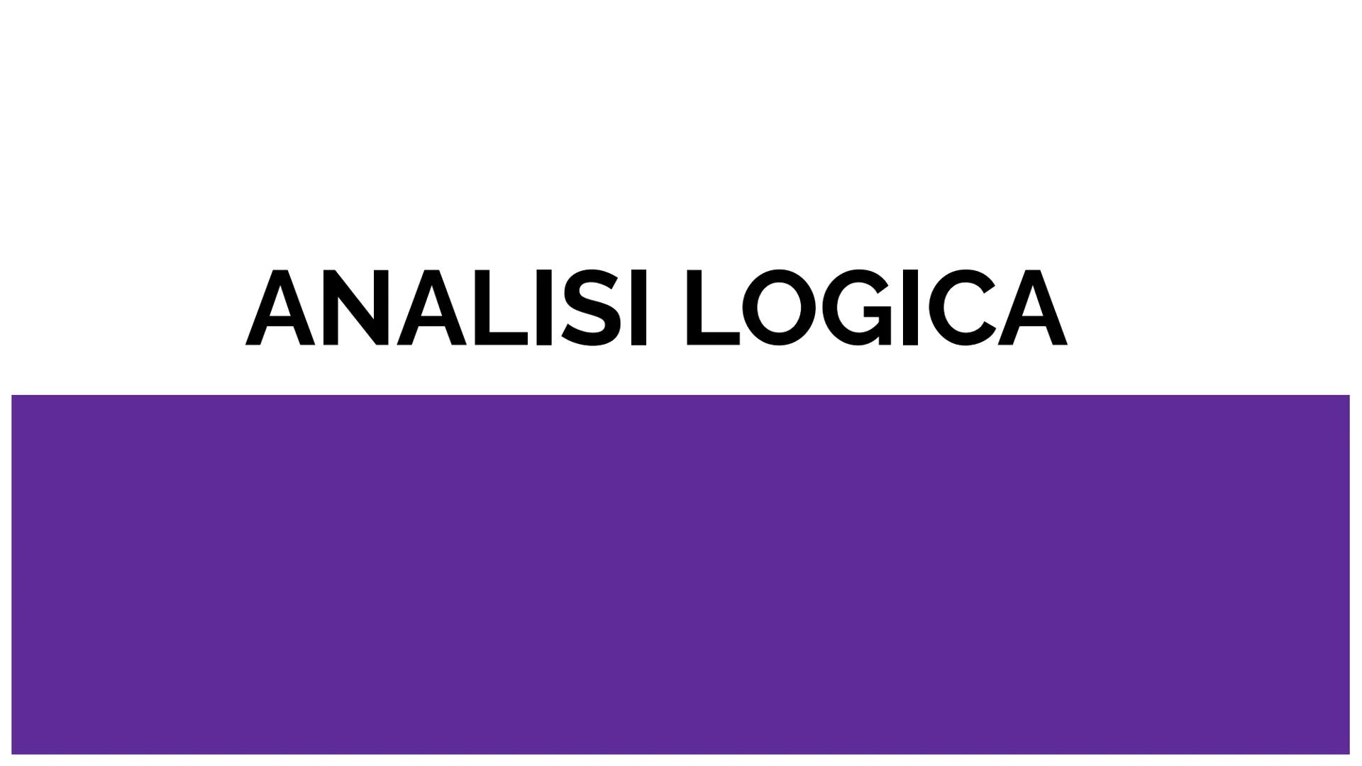 # ANALISI LOGICA --- OCR Start ---
SOMMARIO:
• COS'E'?;
•
DIFFERENZA TRA FRASE E PERIODO;
• SOGGETTO;
• ATTRIBUTO;
•
APPOSIZIONE;
• PREDICAT