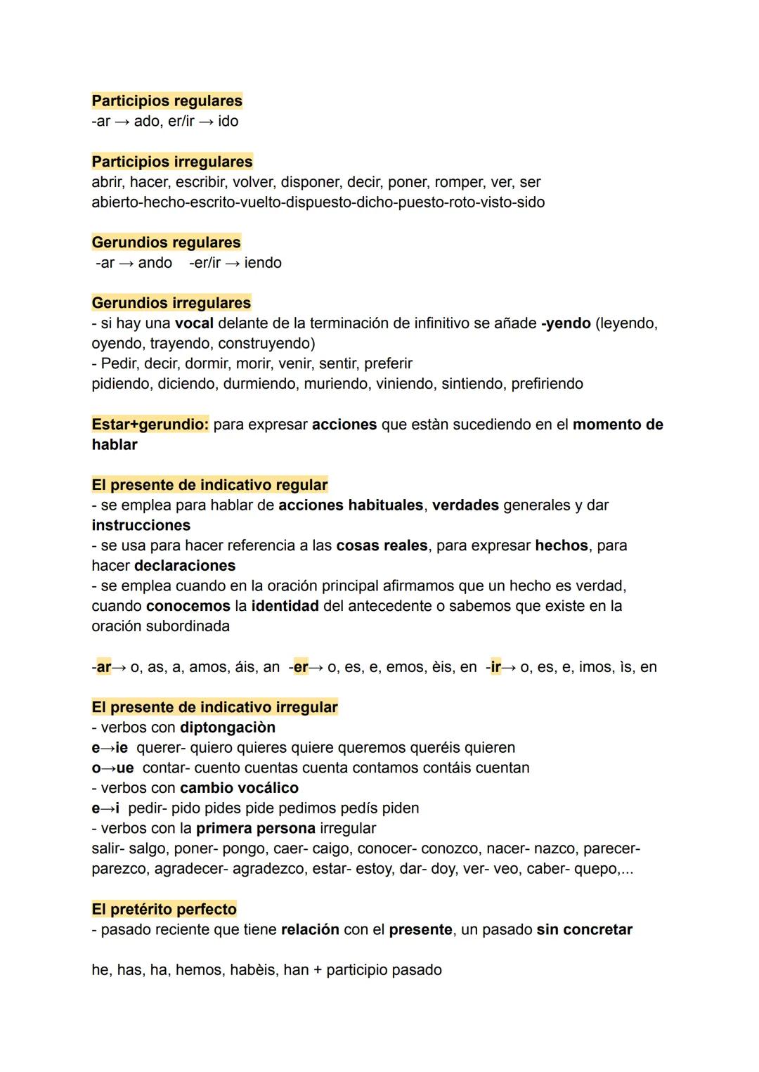 Participios regulares
-ar โโado, er/ir โ ido
Participios irregulares
abrir, hacer, escribir, volver, disponer, decir, poner, romper, ver, se