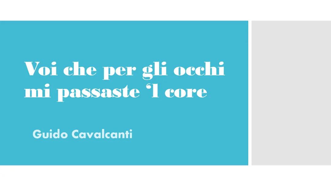 Voi che per gli occhi mi passaste ‘l core Guido Cavalcanti