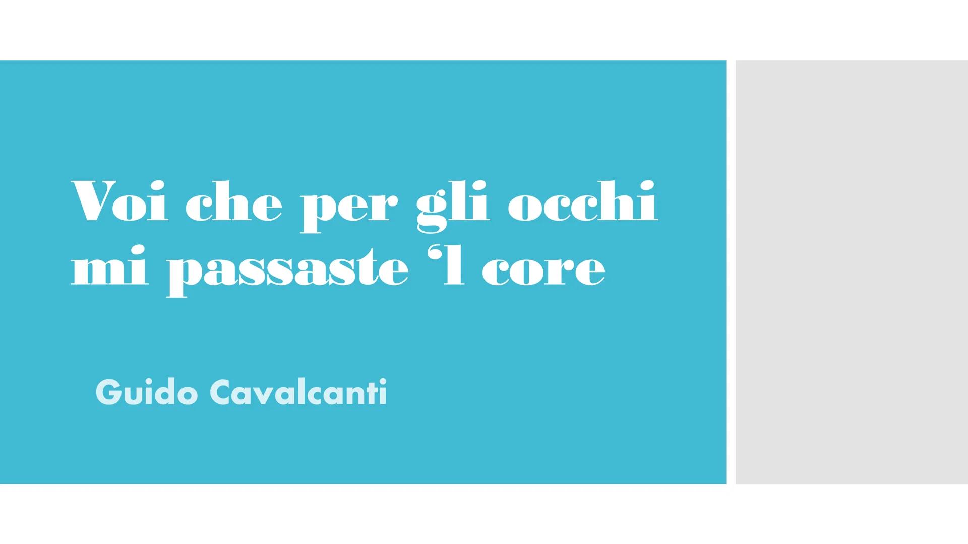 Voi che per gli occhi
mi passaste ‘l core
Guido Cavalcanti ANALISI DEL TESTO
FIGURE
RETORICHE
Personificazione: di Amore
(nell'intero sonett